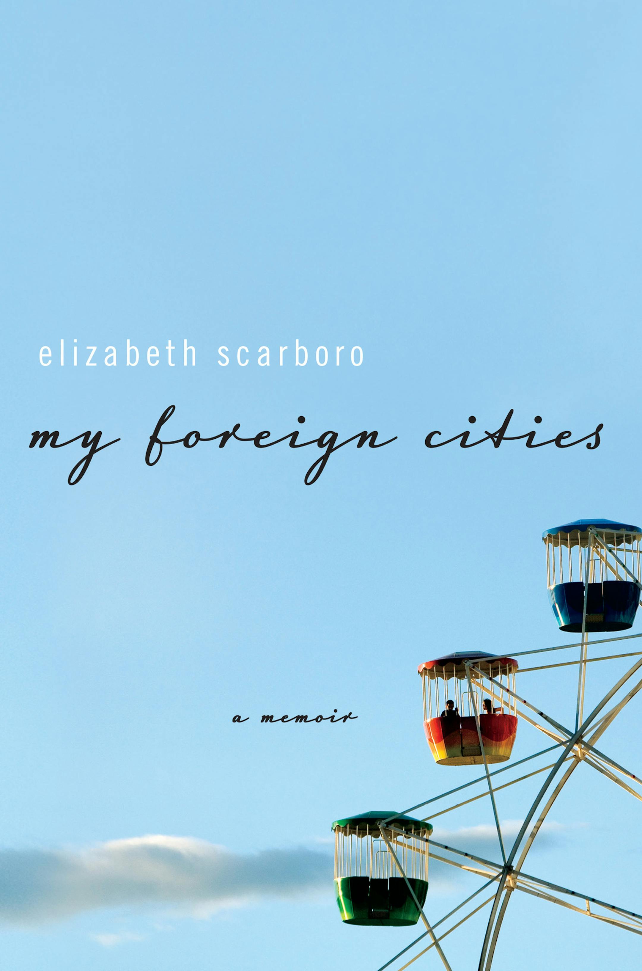 "My Foreign Cities," by Elizabeth Scarboro