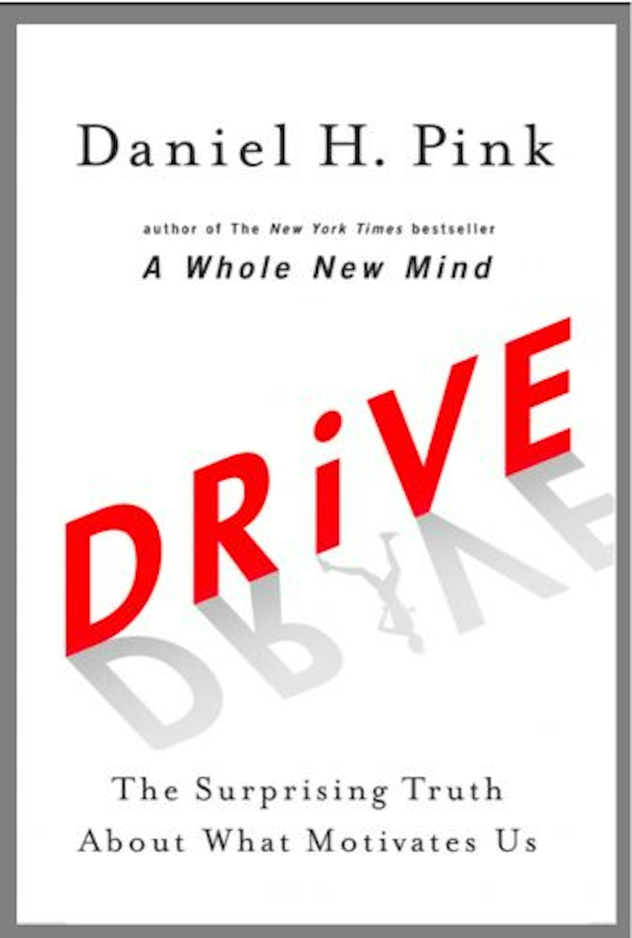 Drive: The Surprising Truth About What Motivates Us by Daniel H. Pink