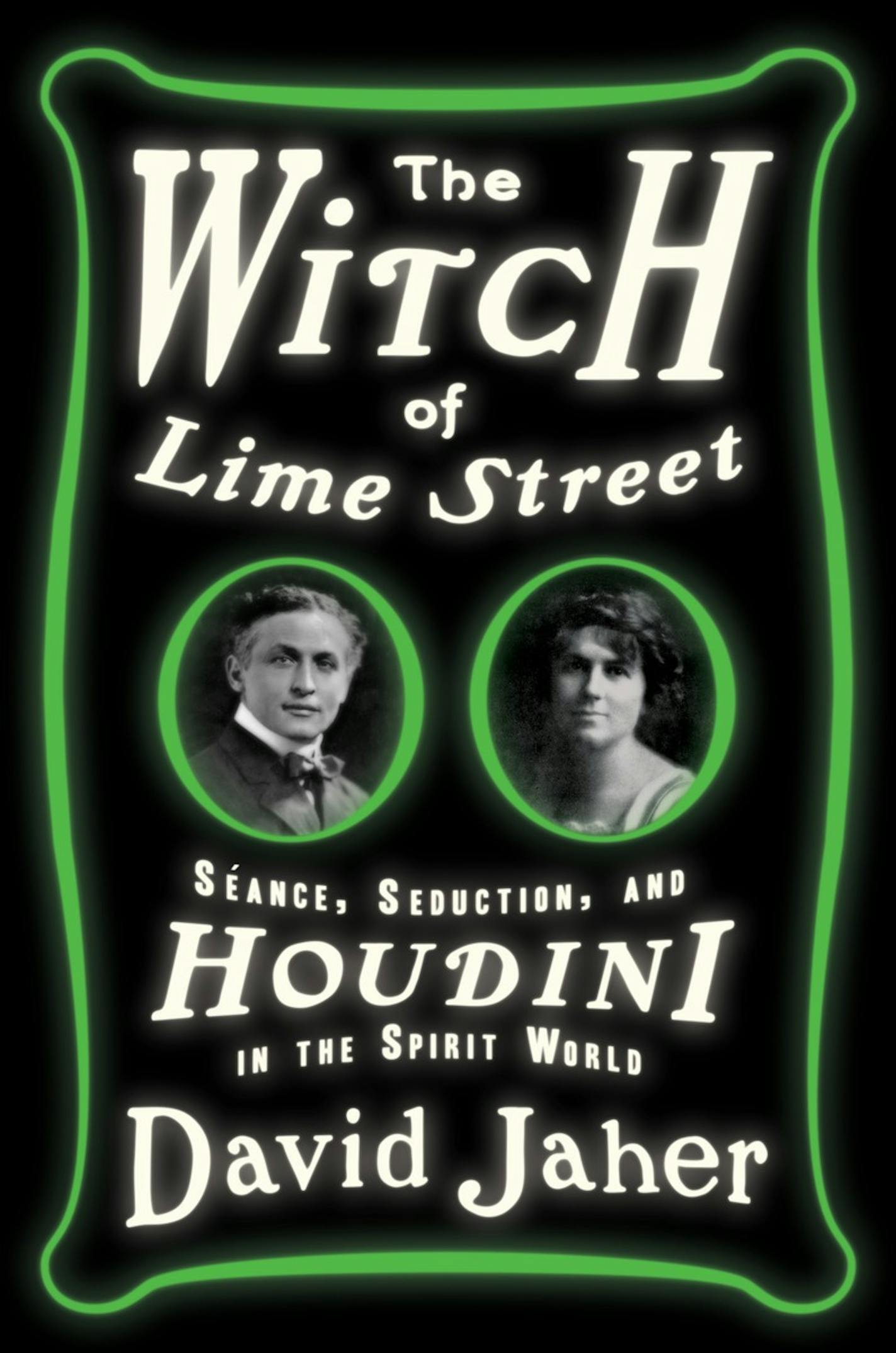 "The Witch of Lime Street," by David Jaher