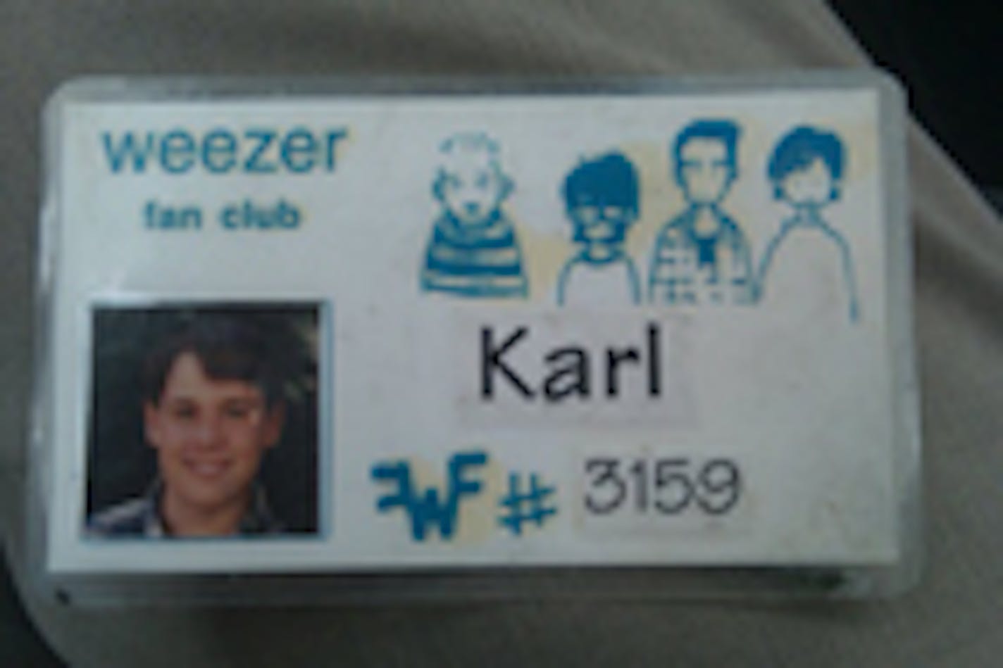 Yes, my husband is one of the original Weezer Fan Club members and is darn proud of it too...