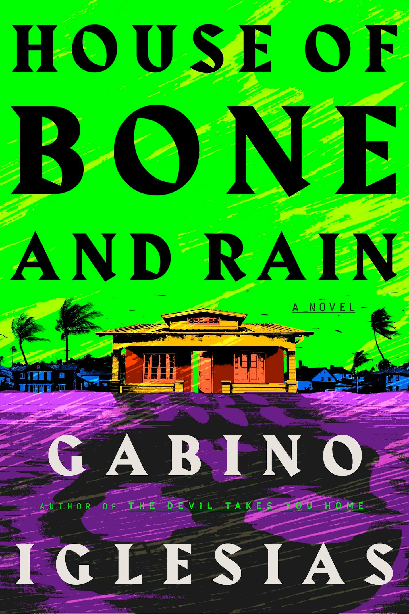 lime green and purple cover of House of Bone and Rain depicts an illustration of a house and palm trees, being blown by the wind