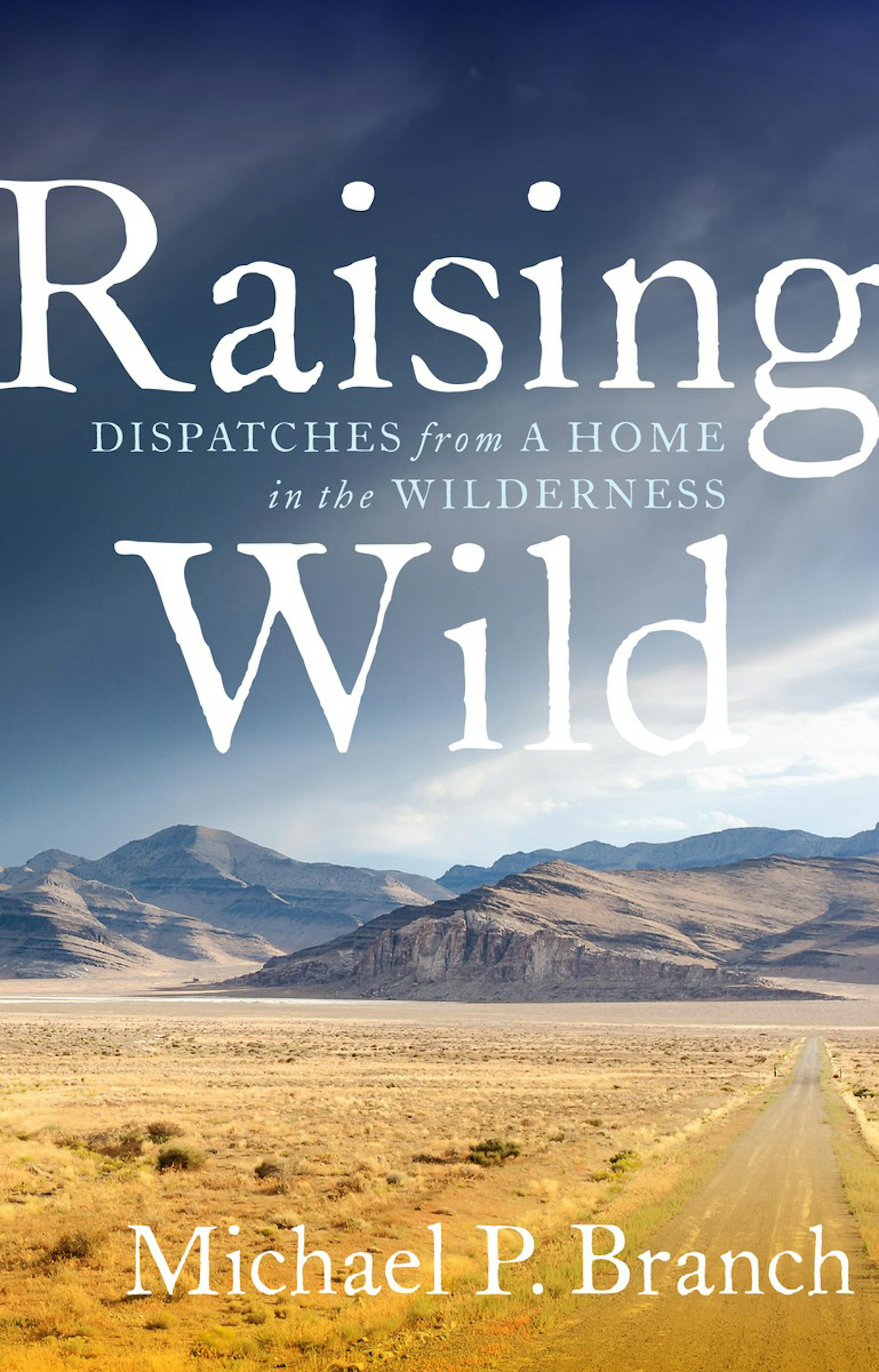 "Raising Wild" by Michael P. Branch