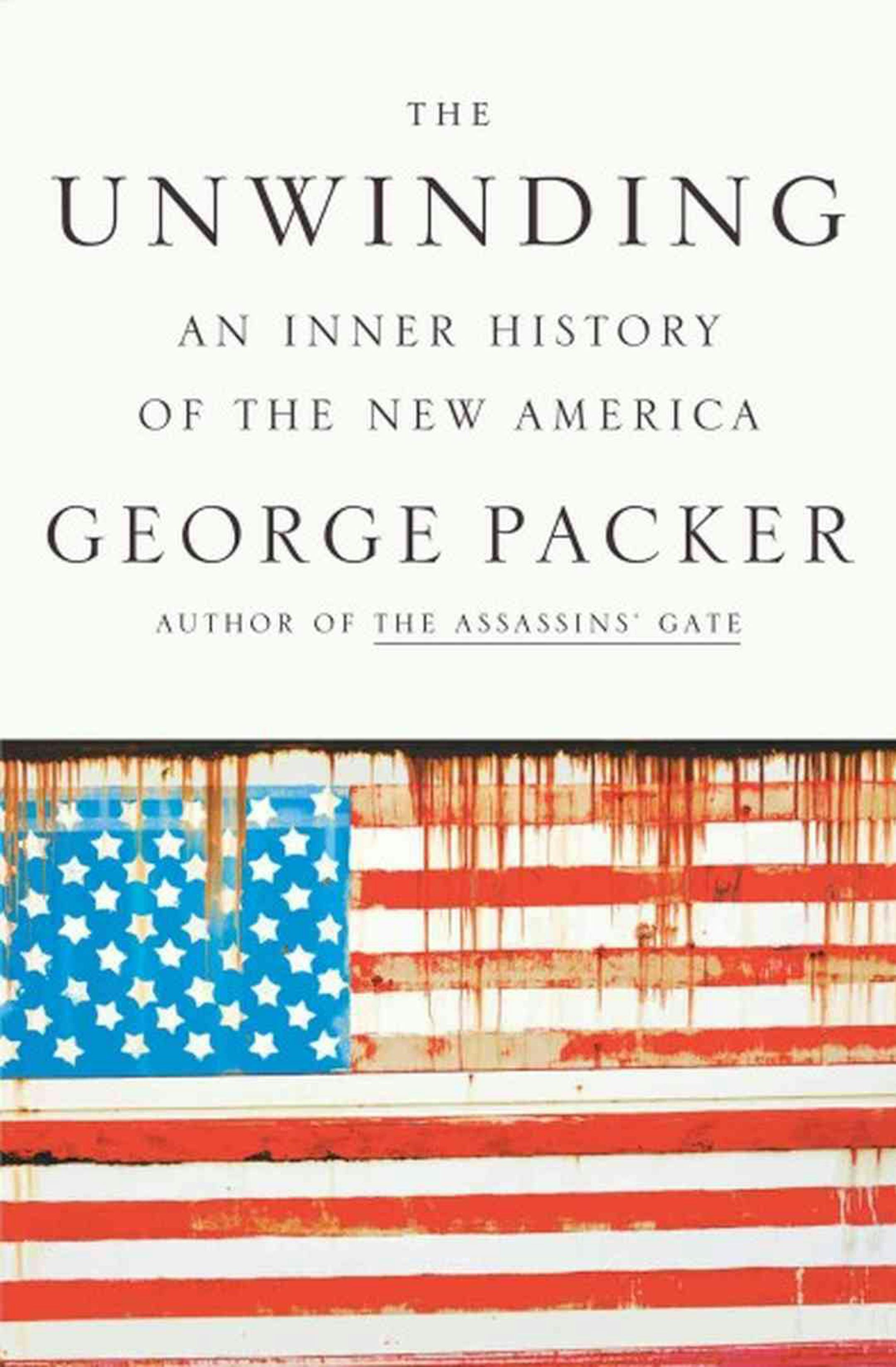 "The Unwinding: An Inner History of the New America" by George Packer