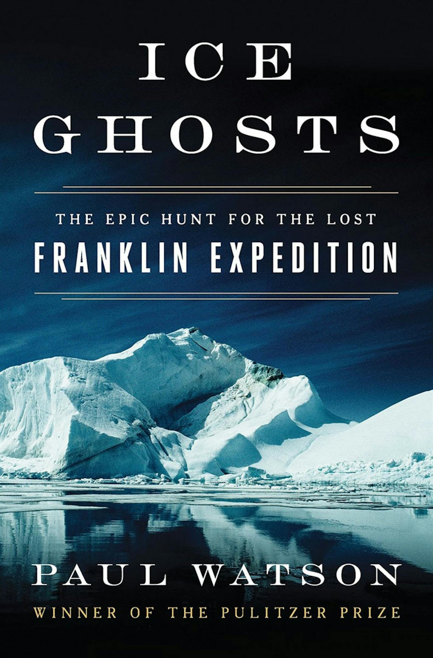 "Ice Ghosts: The Epic Search for the Lost Franklin Expedition" by Paul Watson