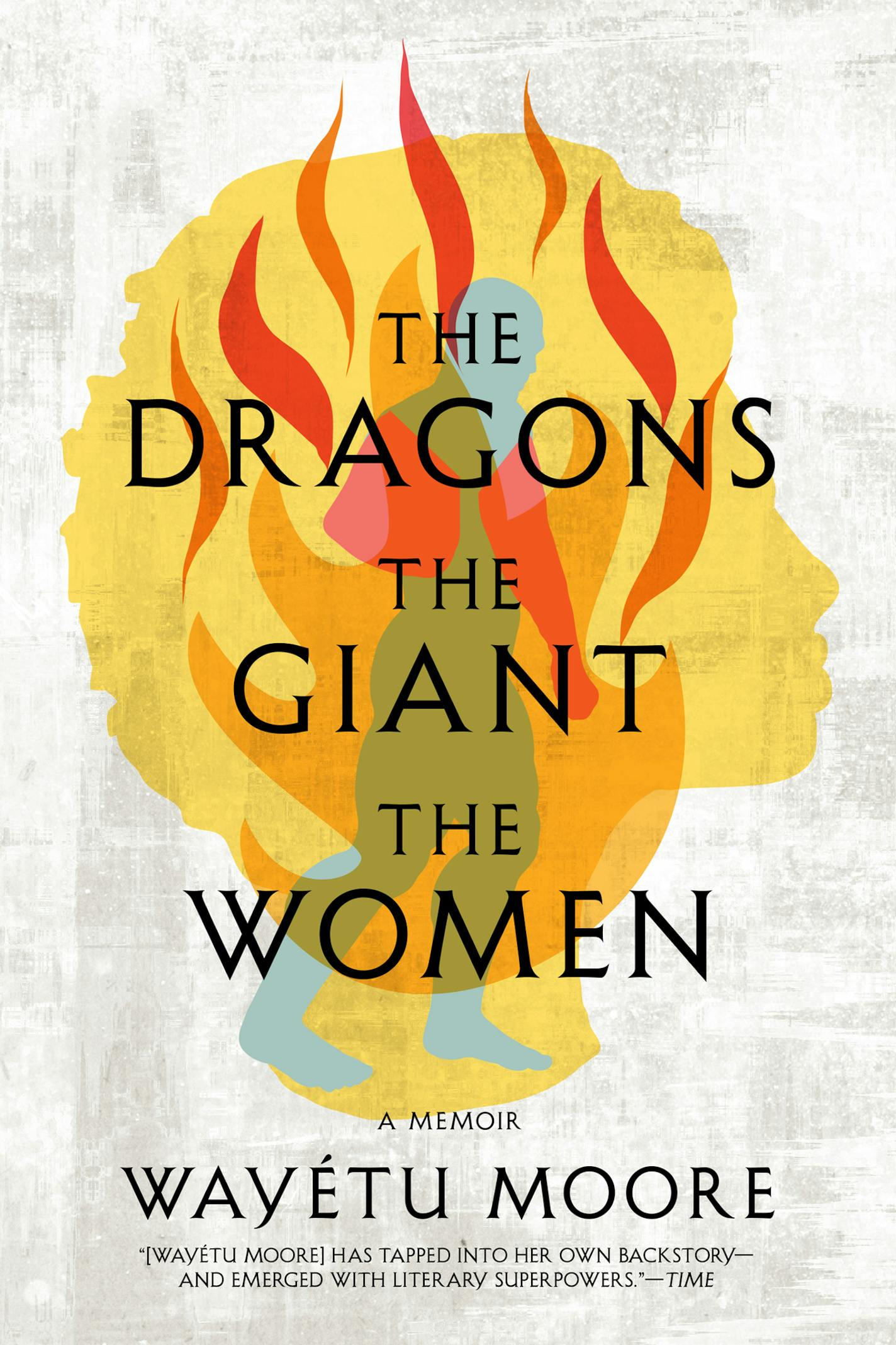 "The Dragons, the Giant, the Women" by Wayétu Moore