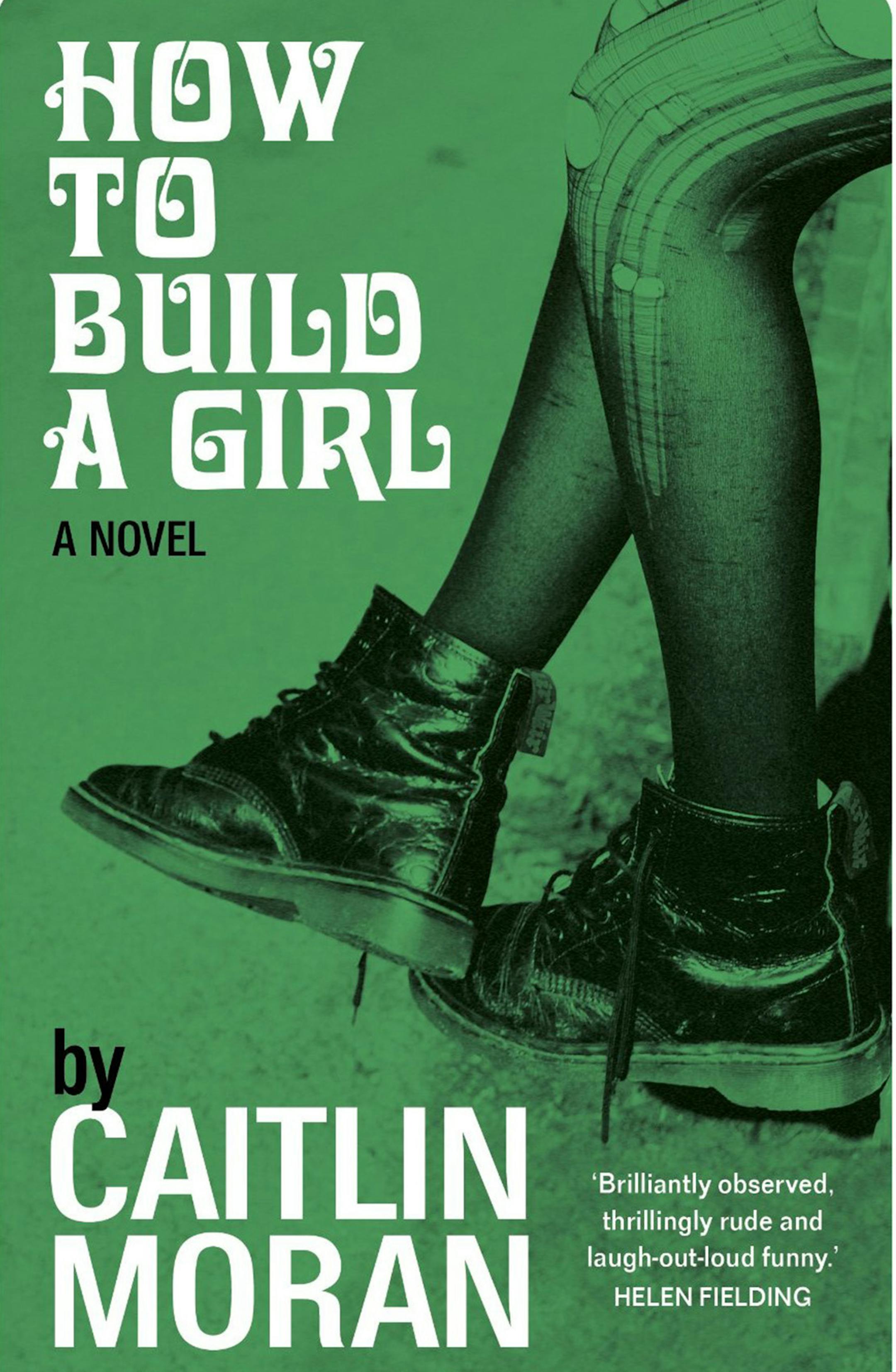 How to Build a Girl, by Caitlin Moran
