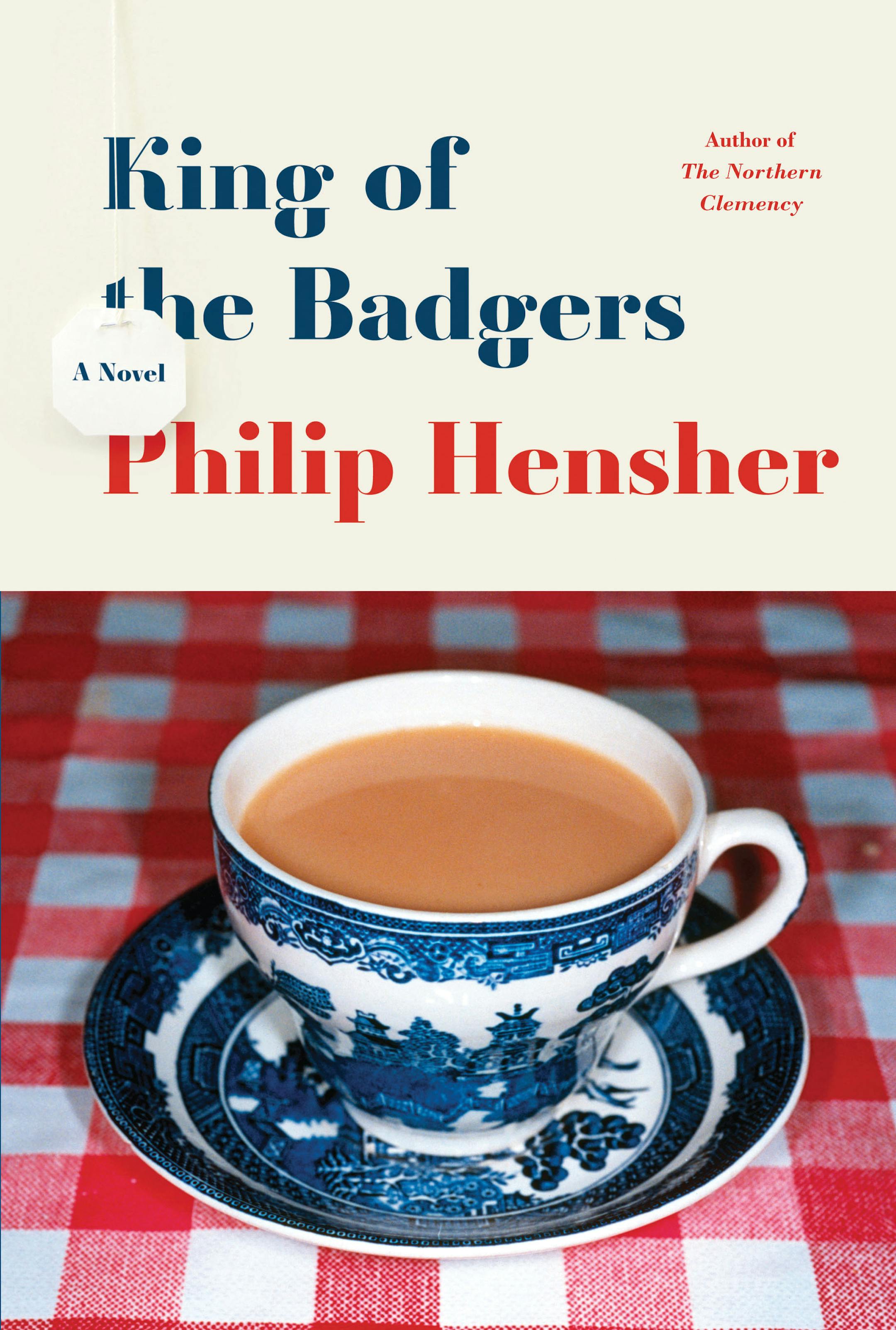 "King of the Badgers" by Philip Hensher