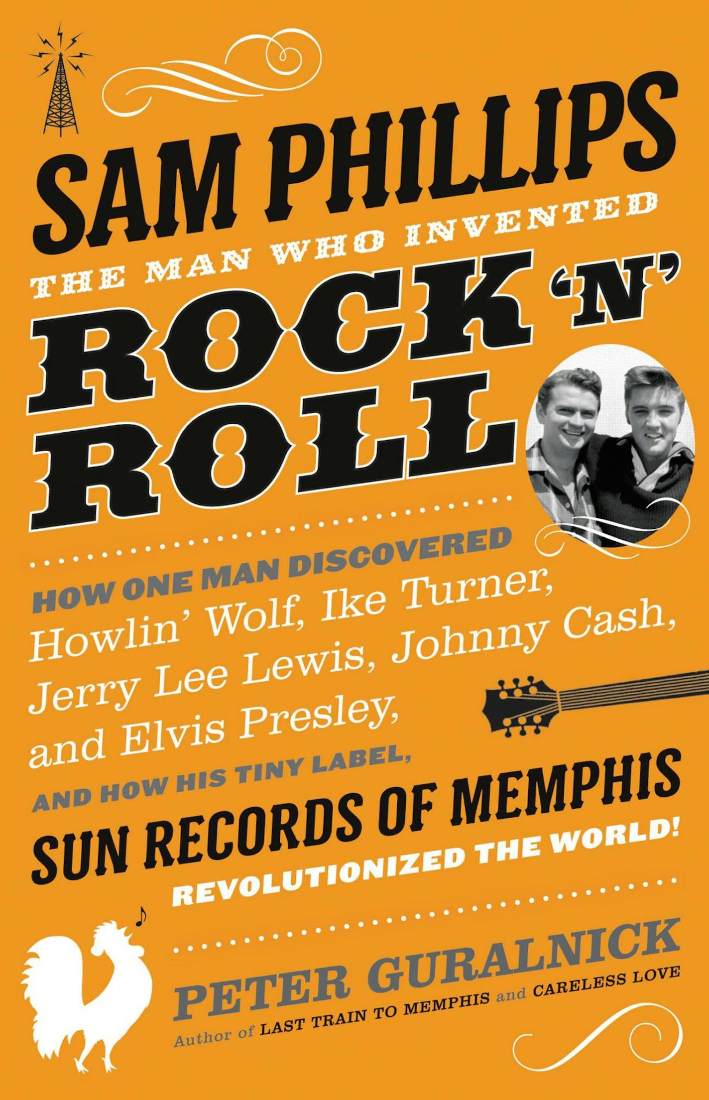 "The ManWho Invented Rock 'n' Roll," by Peter Guralnick