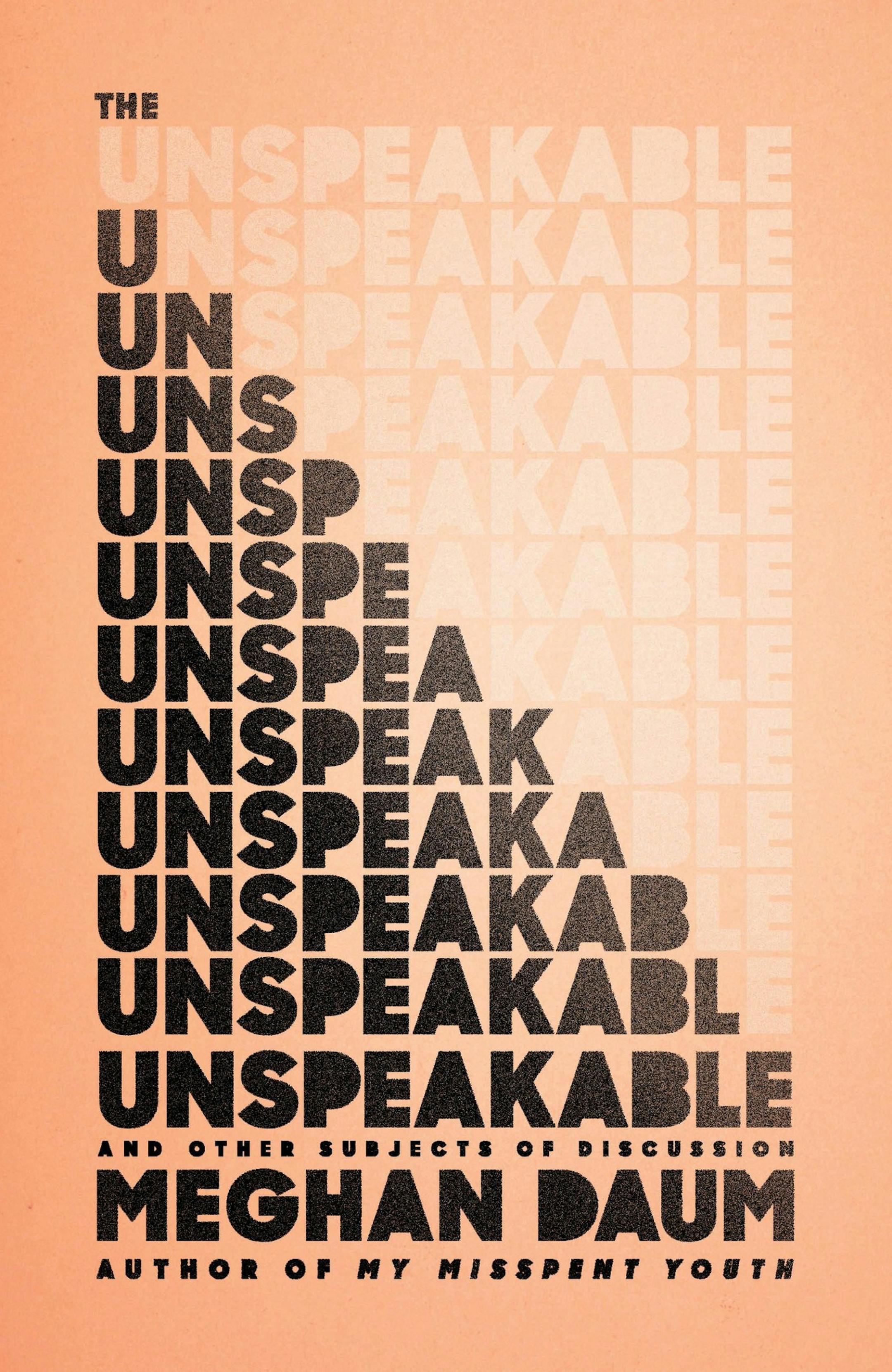 "The Unspeakable," by Meghan Daum
