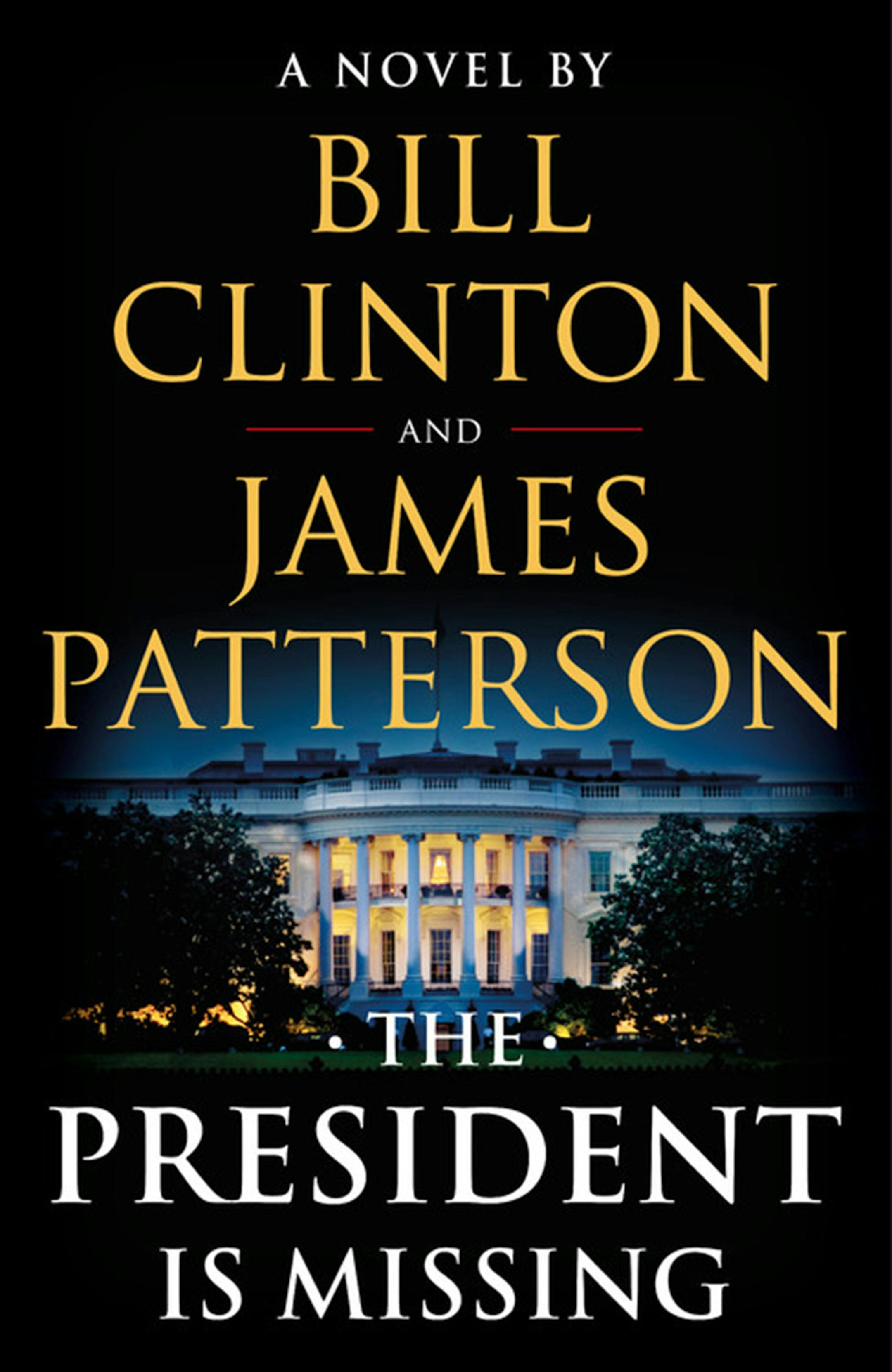 "The President is Missing" by Bill Clinton and James Patterson (Little, Brown and Co.) ORG XMIT: 1233375