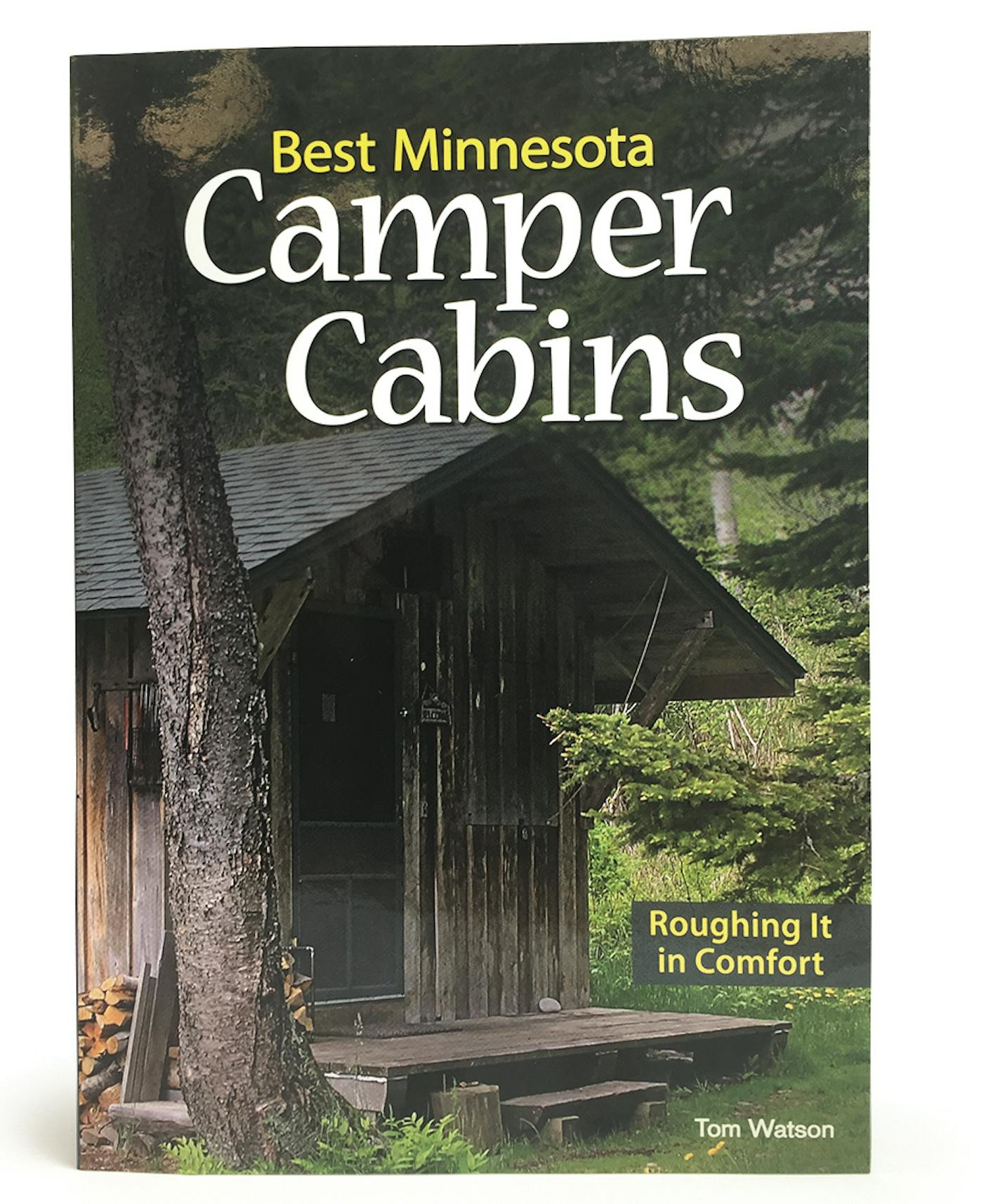 "Best Minnesota Camper Cabins" by Tom Watson, for Outdoors Weekend.