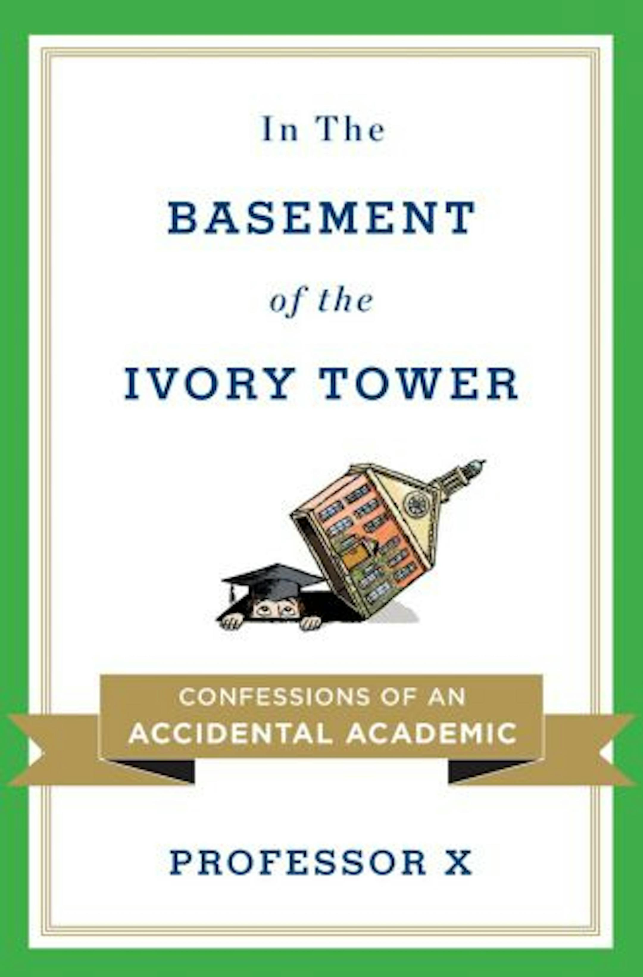In the Basement of the Ivory Tower by Professor X