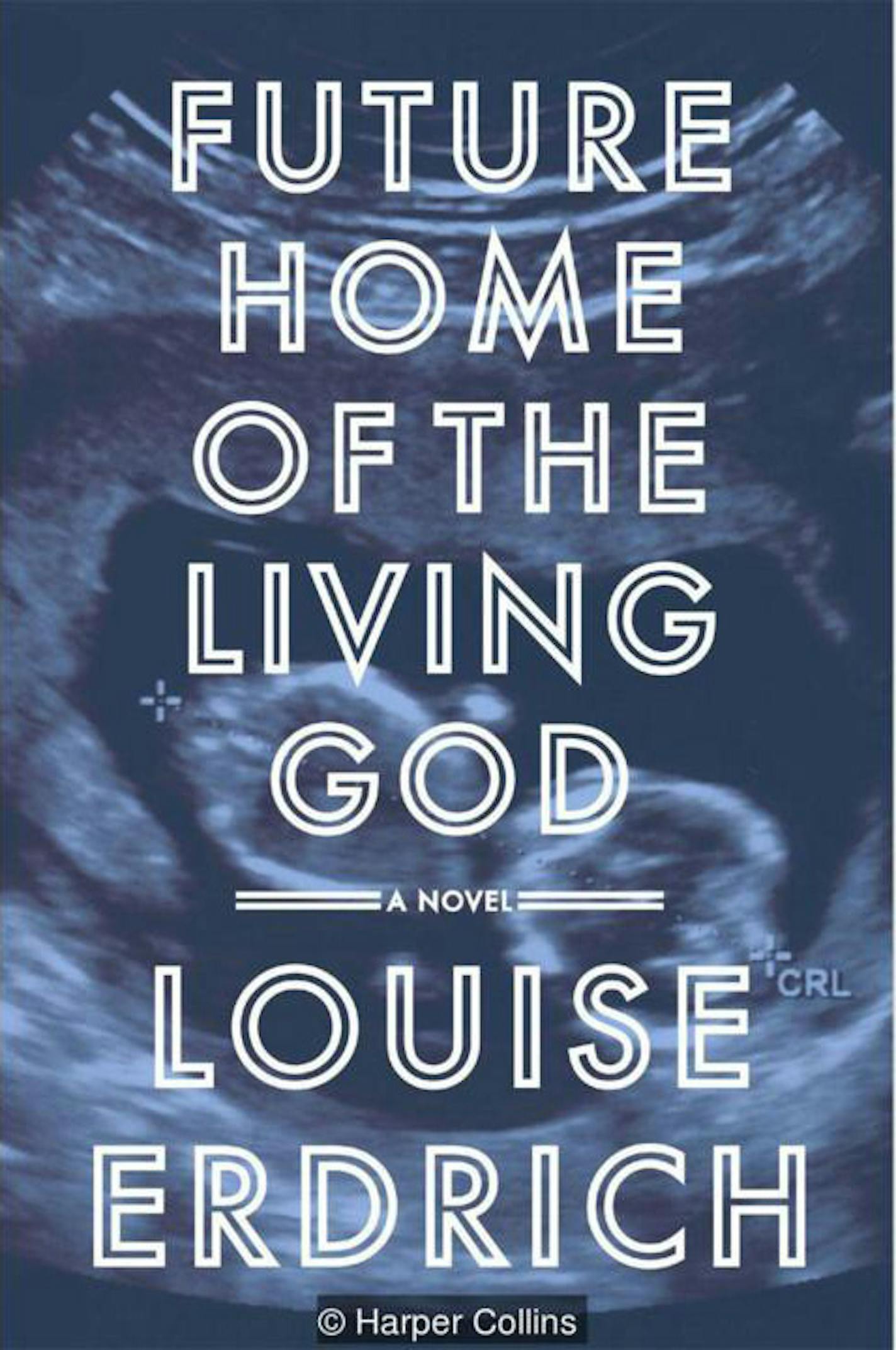 "Future Home of the Living God" by Louise Erdrich