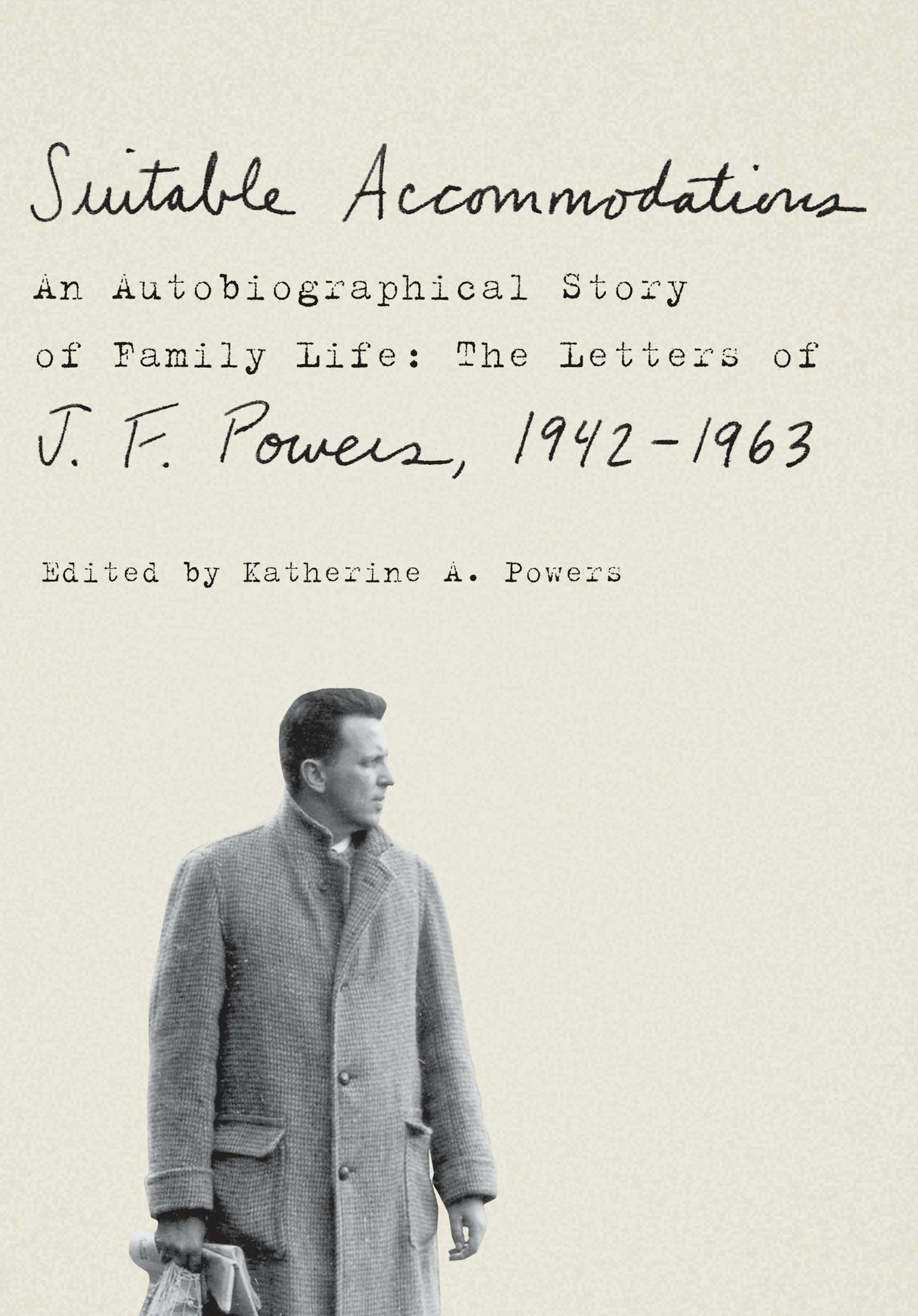 "Suitable Accommodations: The Letters of J.F. Powers"