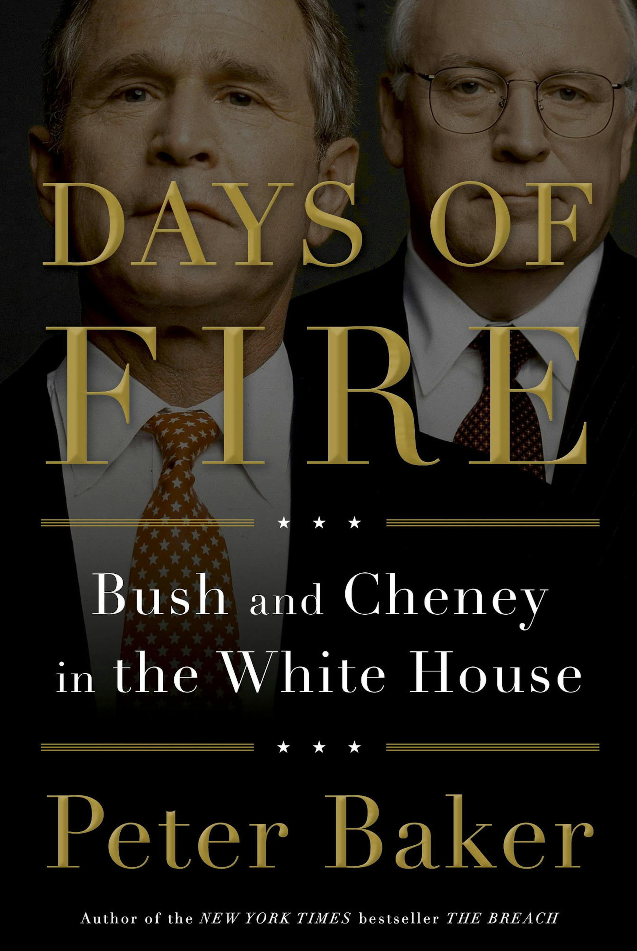 "Days of Fire: Bush and Cheney in the White House," by Peter Baker
