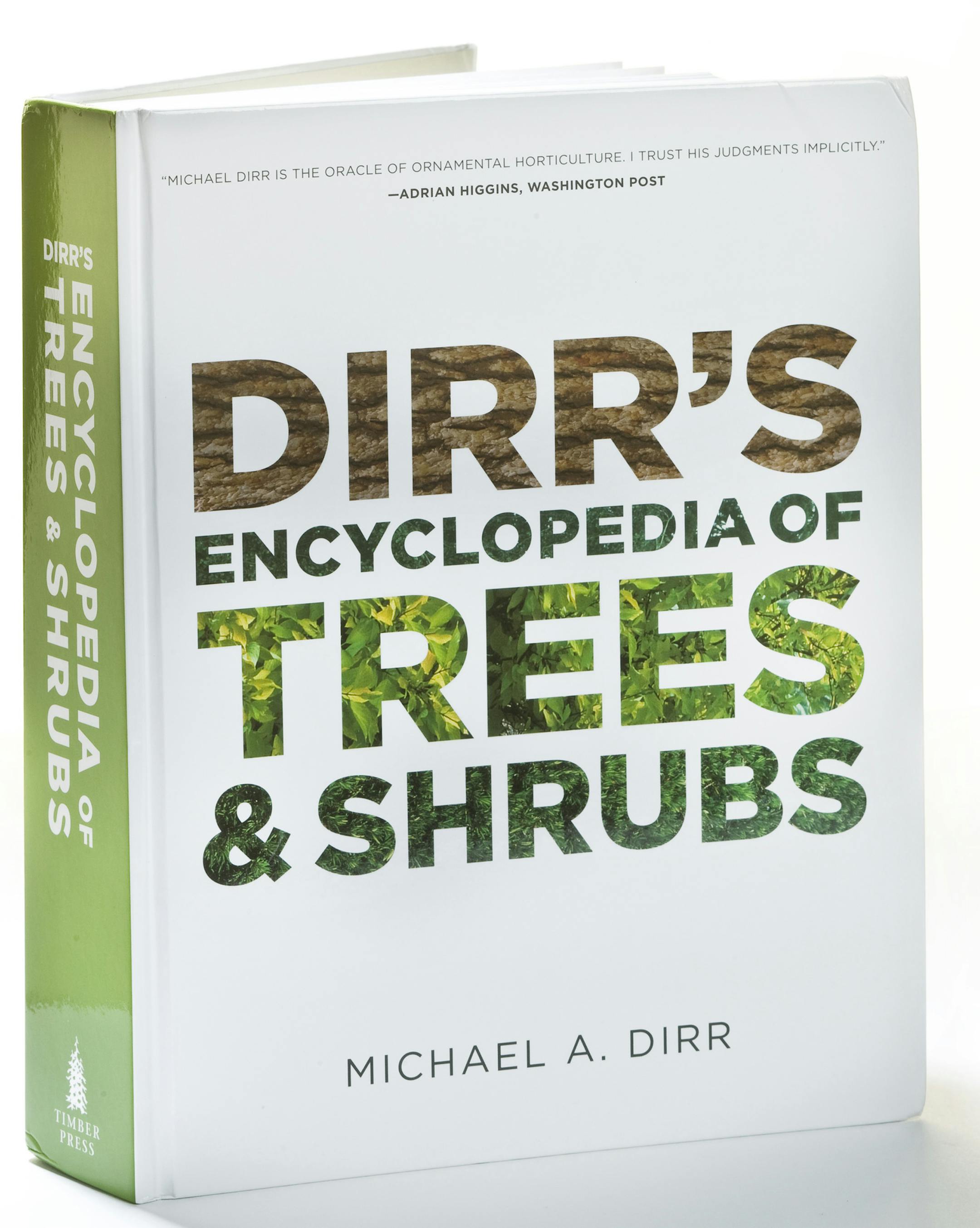 "Dirr’s Encyclopedia of Trees & Shrubs" by Michael A. Dirr (Timber Press, $79.95) offers everything you will ever need or want to know about the long-necked or squat-and-flowering beauties in your own yard, or down the lane at your favorite woodsy someplace. (Bill Hogan/ Chicago Tribune/MCT) ORG XMIT: 1120189