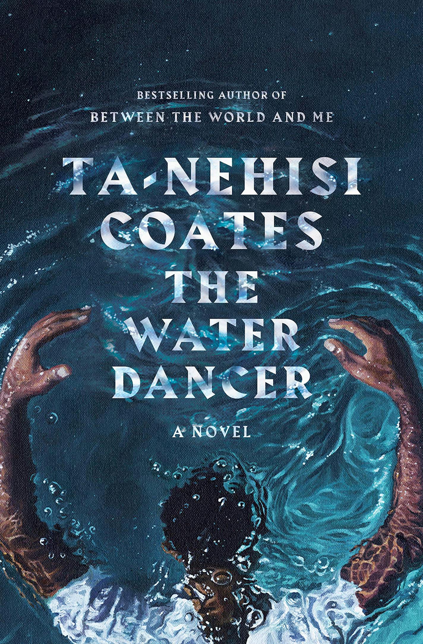 "The Water Dancer"
By Ta-Nehisi Coates