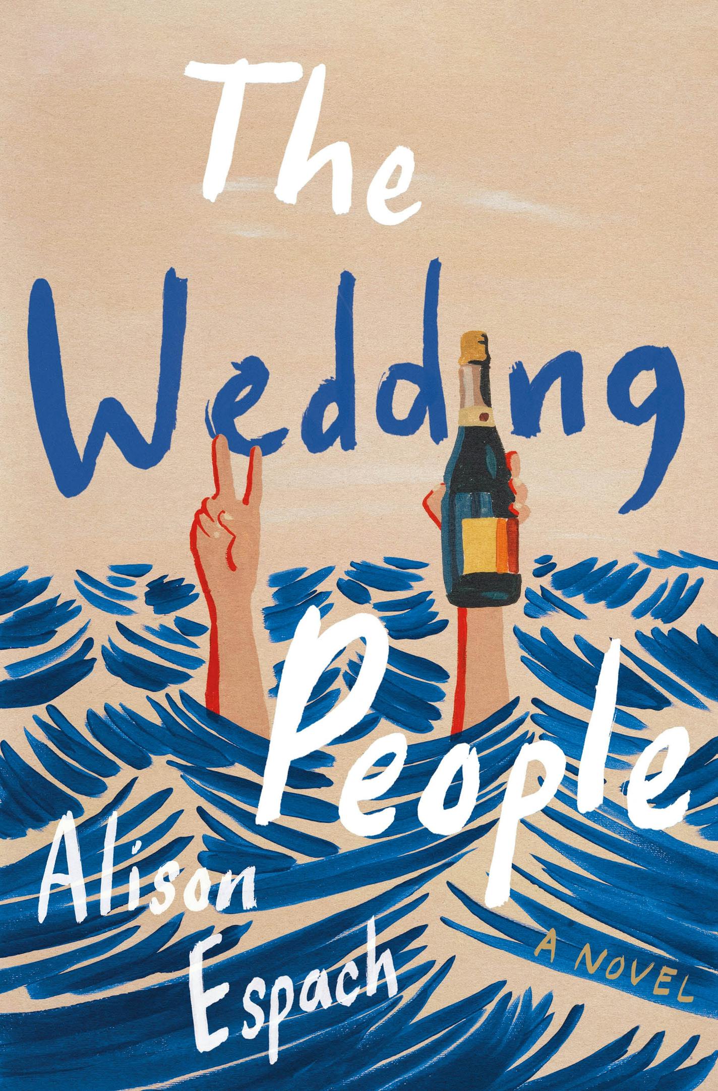 cover of The Wedding People is a painting of two hands poking out of deep water, one flashing a peace sign, the other holding a bottle of champagne