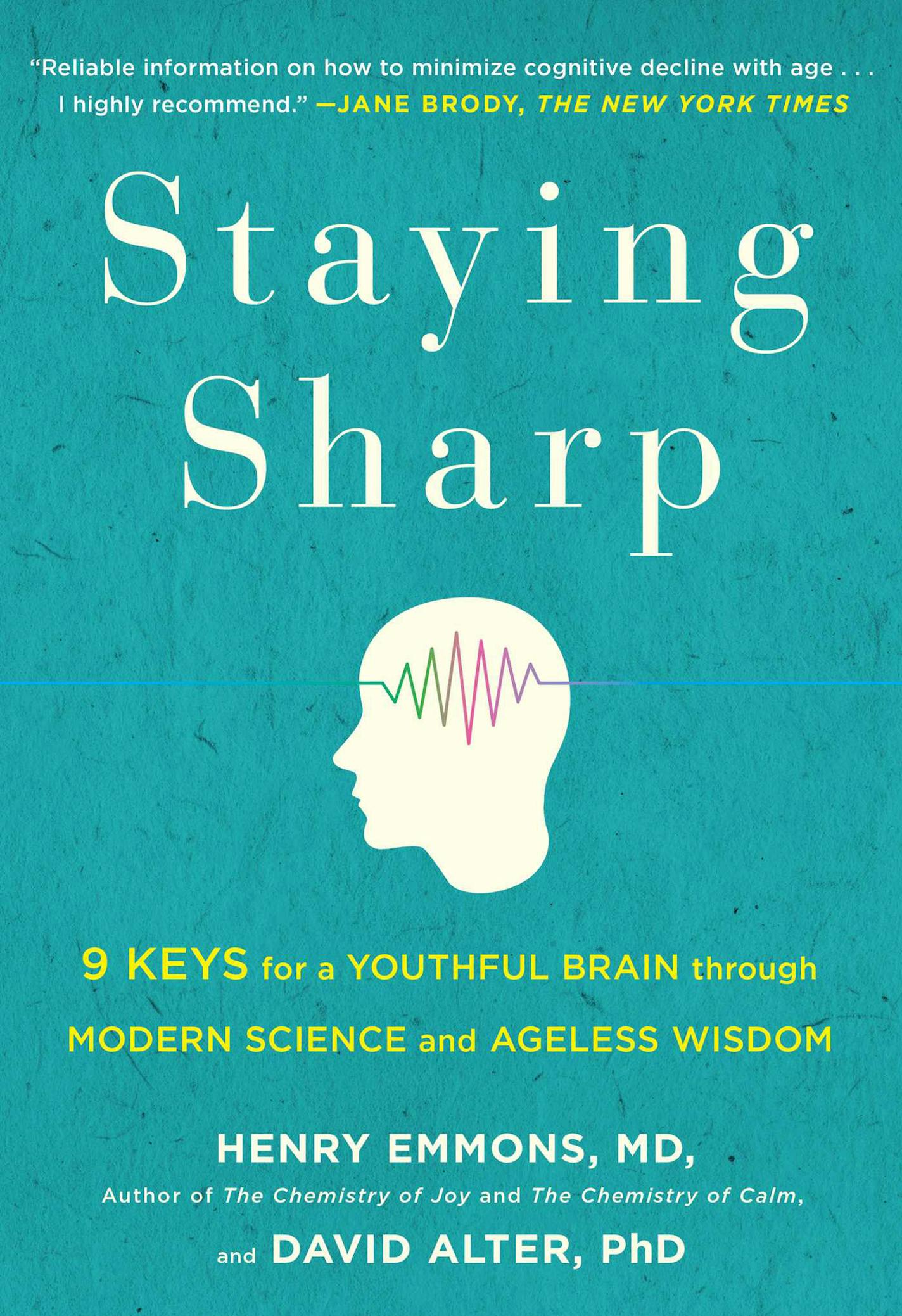 &#x201c;Staying Sharp,&#x201d; by Dr. Henry Emmons and David Alter