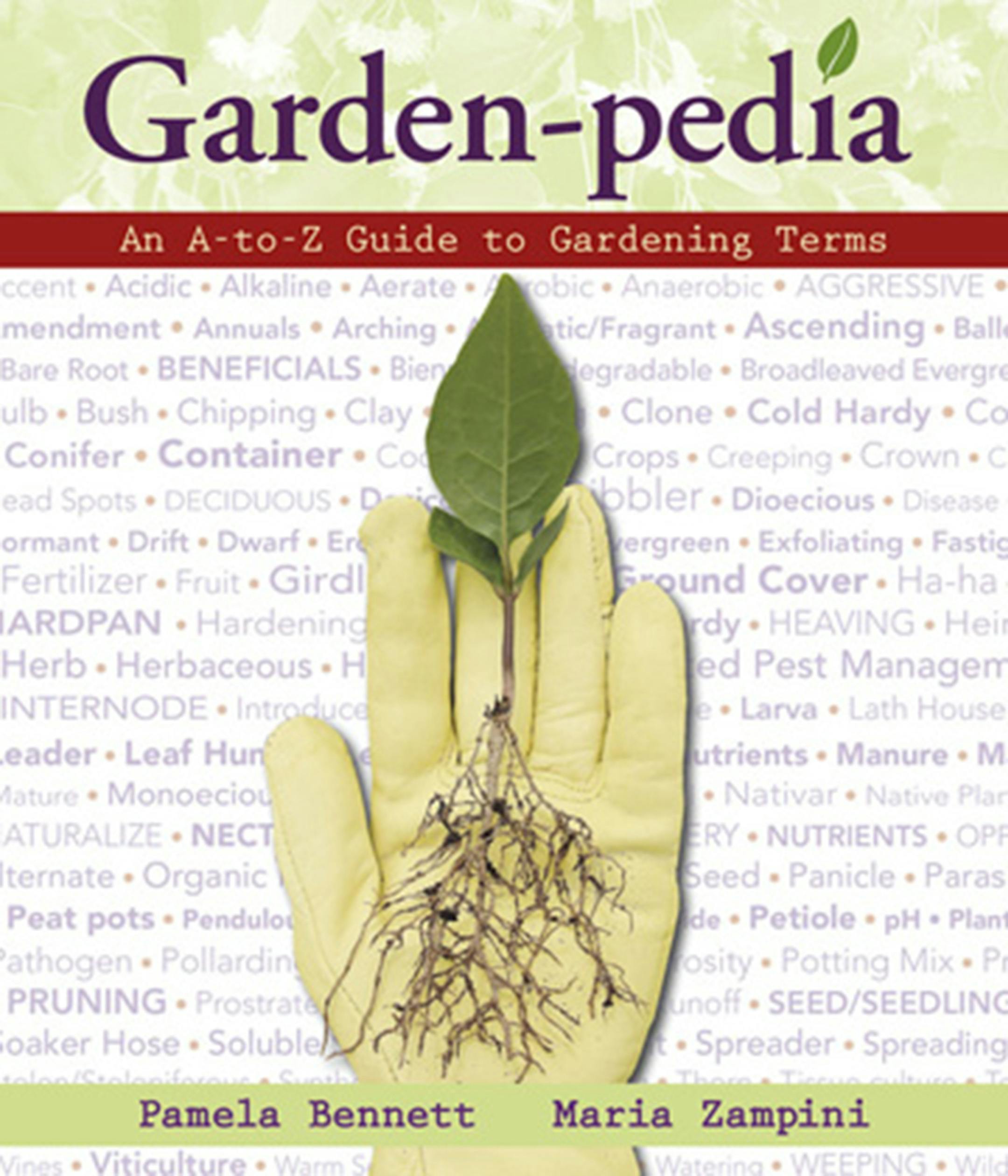 "Garden-pedia," by Maria Zampini and Pamela Bennett, aims to help gardeners understand hundreds of horticultural terms. (Photo courtesy St. Lynn's Press/TNS) ORG XMIT: 1165062