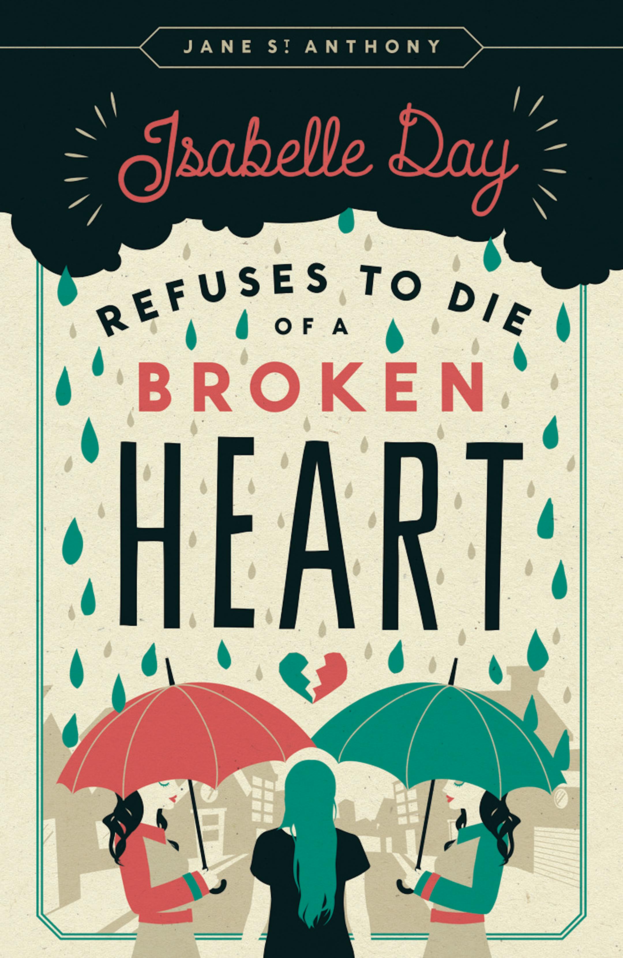 "Isabelle Day Refuses to Die of a Broken Heart," by Jane St. Anthony.