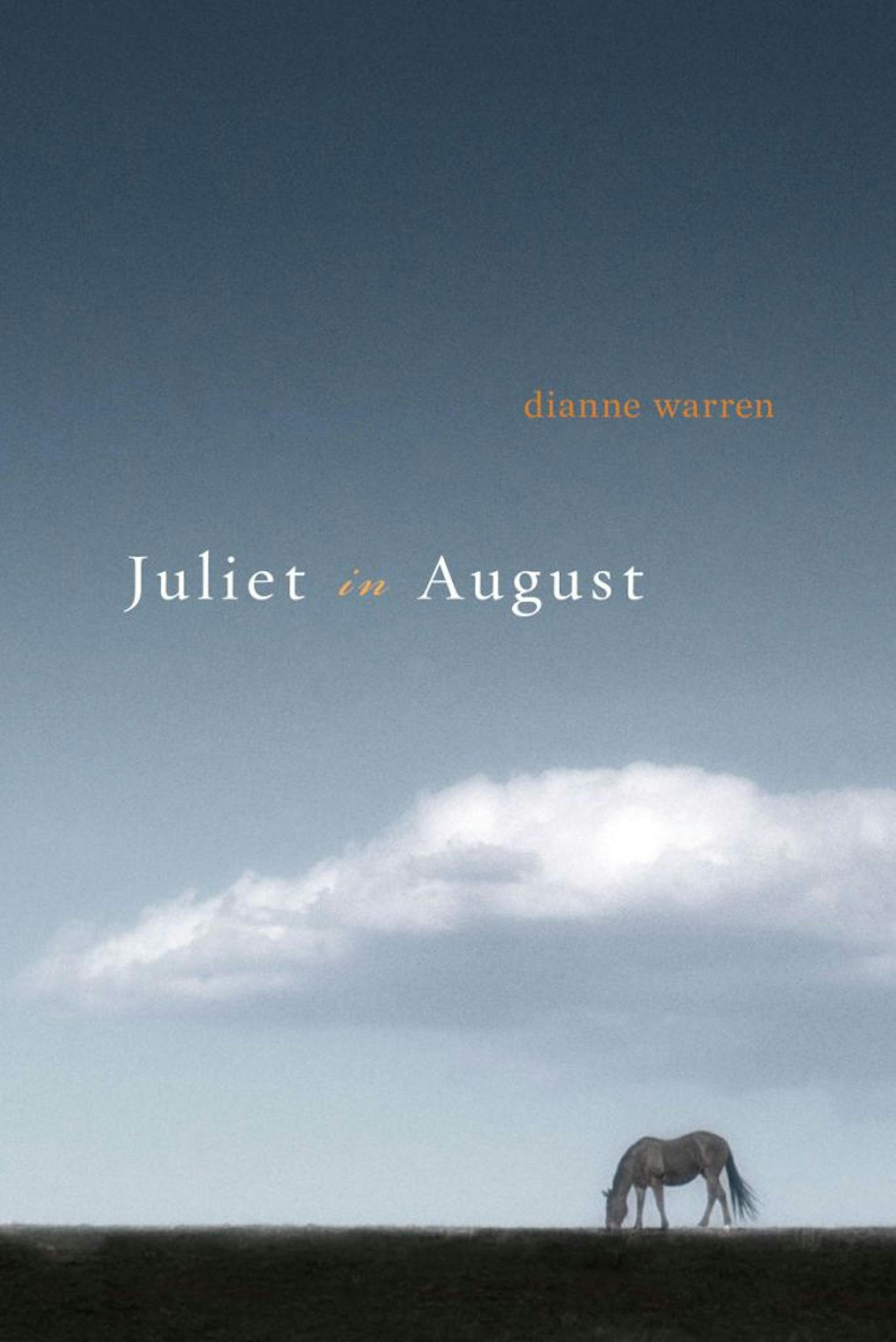 JULIET IN AUGUST by: Dianne Warren