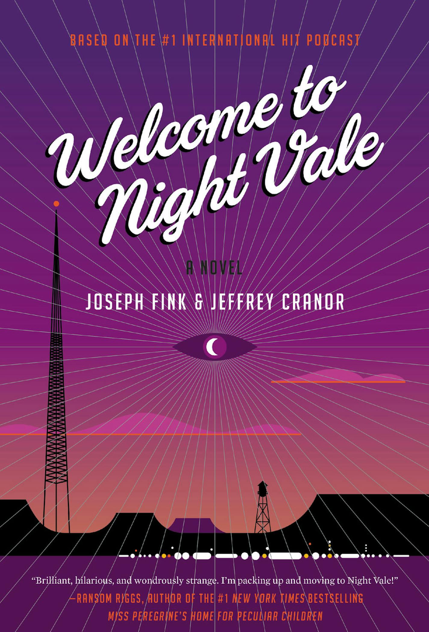 "Welcome to Night Vale" by Joseph Fink and Jeffrey Cranor