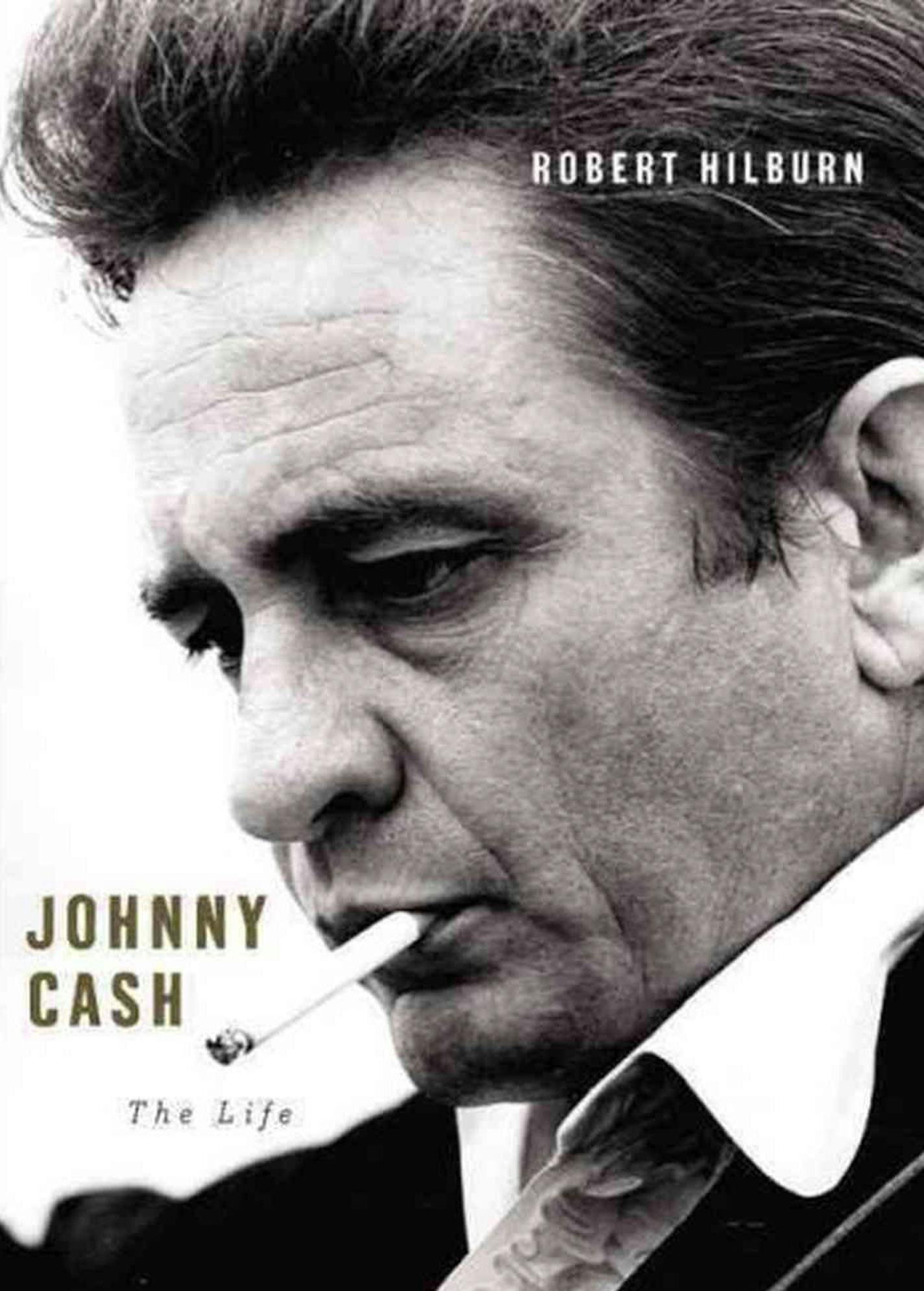 "Johnny Cash: The Life" by Robert Hilburn