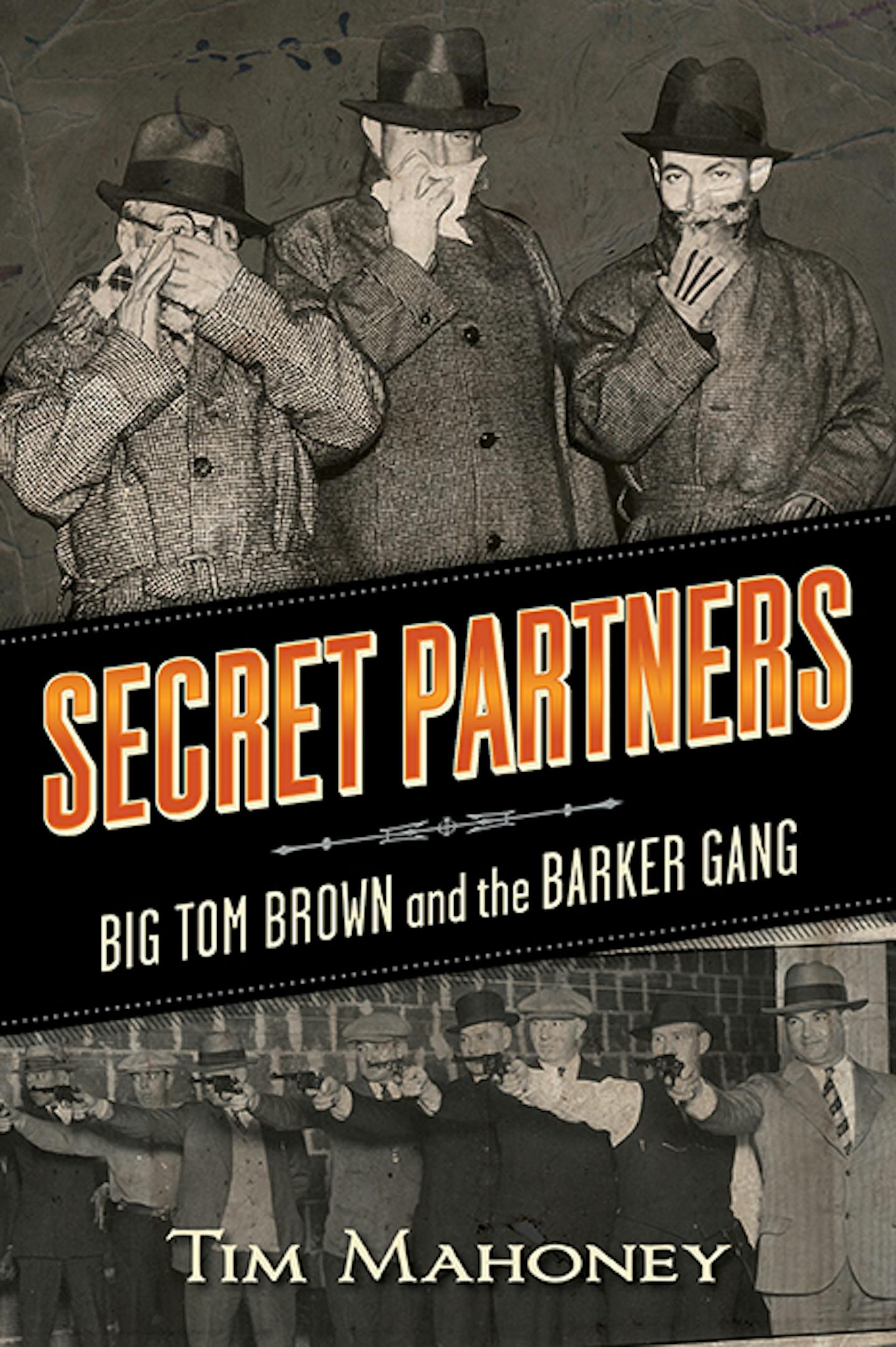 "Secret Partners: Big Tom Brown and the Barker Gang," by Tim Mahoney.