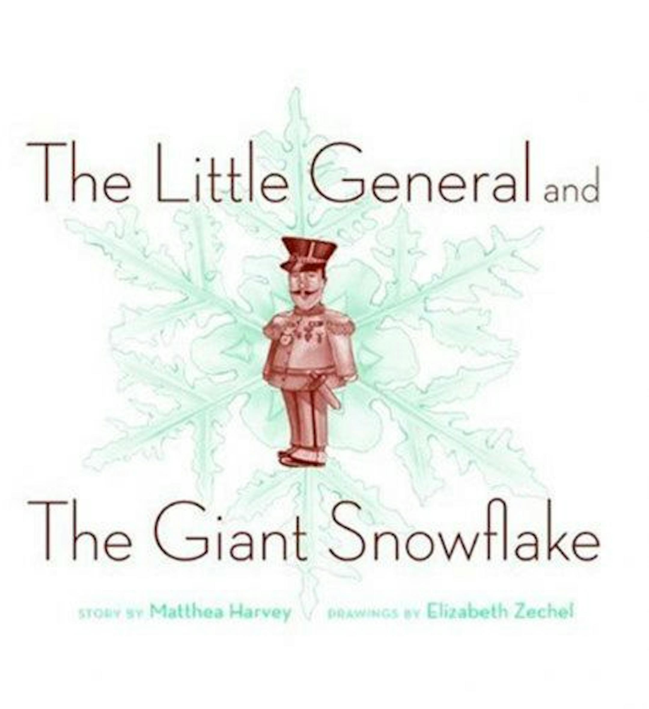 The Little General and the Giant Snowflake by Matthea Harvey