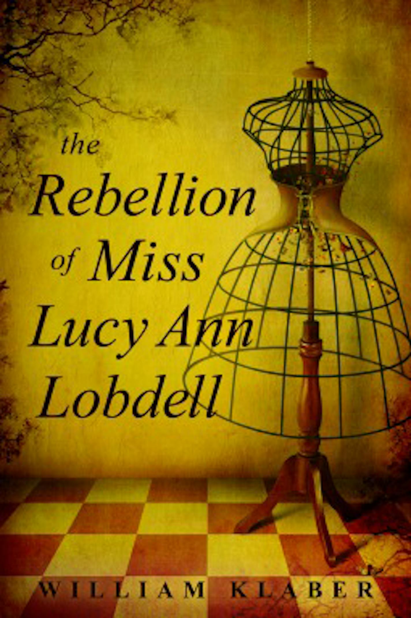 The Rebellion of Miss Lucy Ann Lobdell By William Klaber