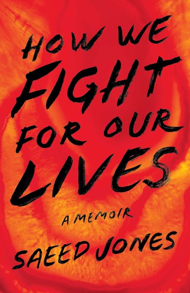 "How We Fight For Our Lives: A Memoir," By Saeed Jones