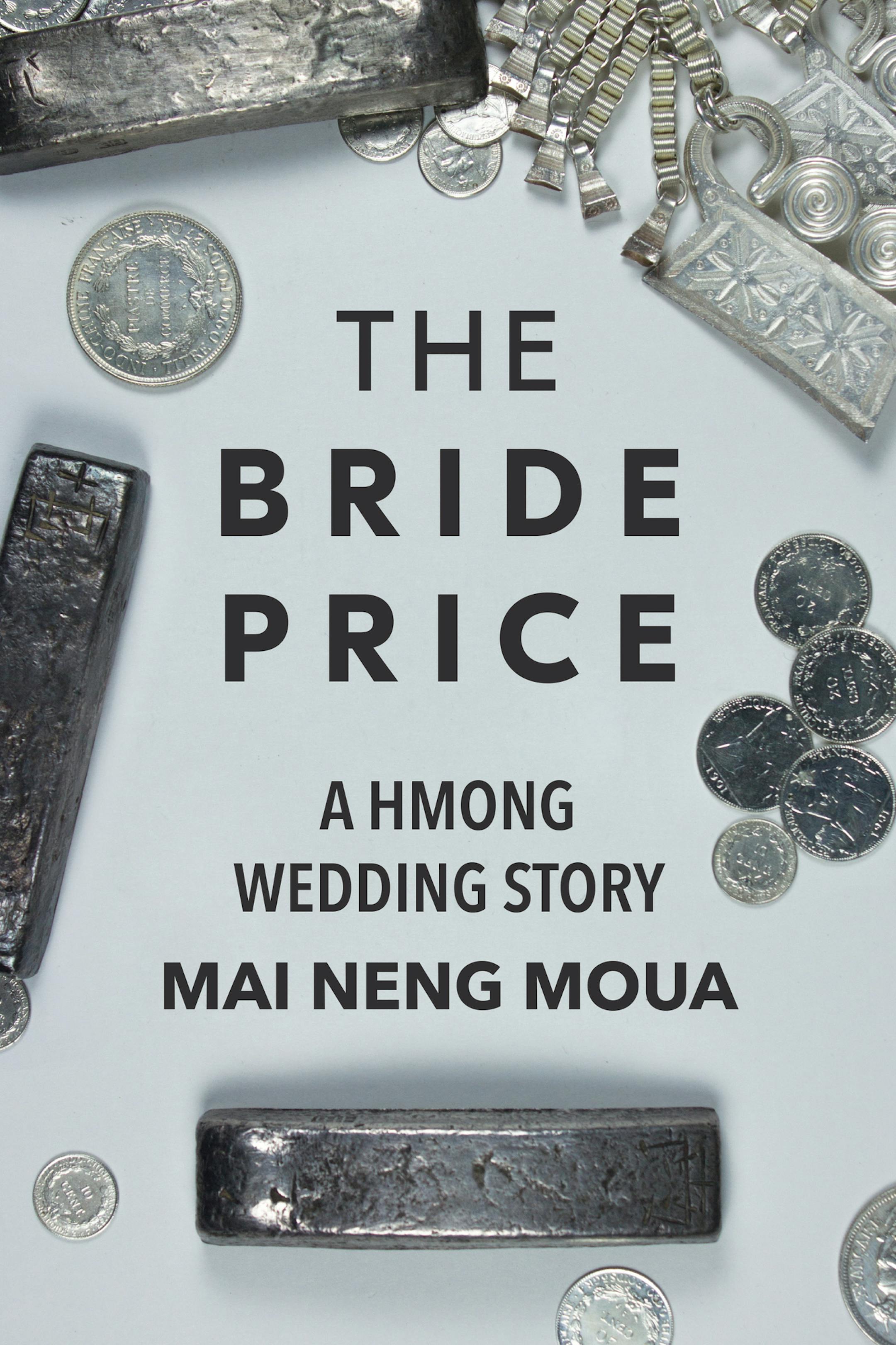"The Bride Price: A Hmong Wedding Story," by Mai Neng Moua