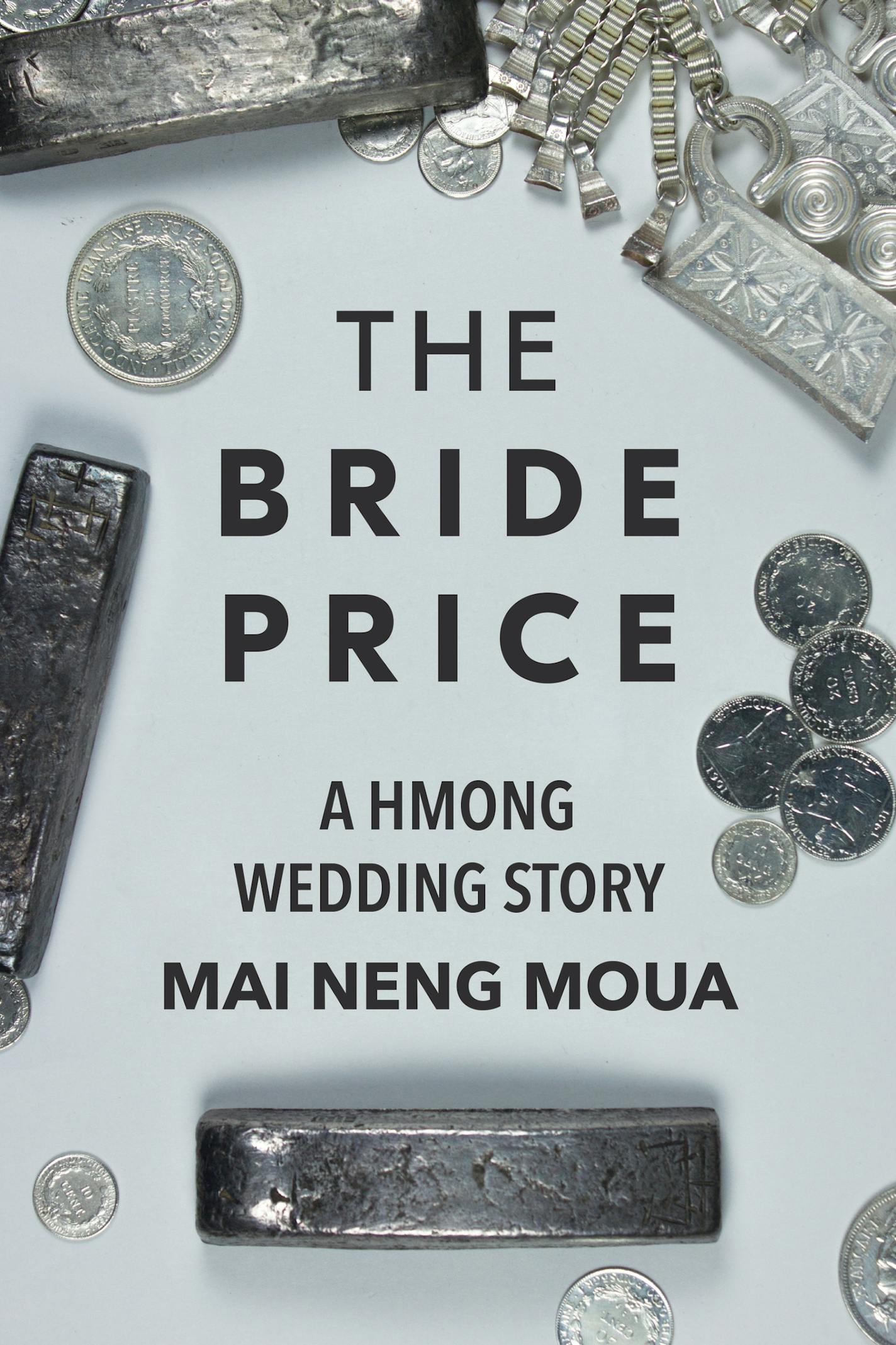 "The Bride Price: A Hmong Wedding Story," by Mai Neng Moua