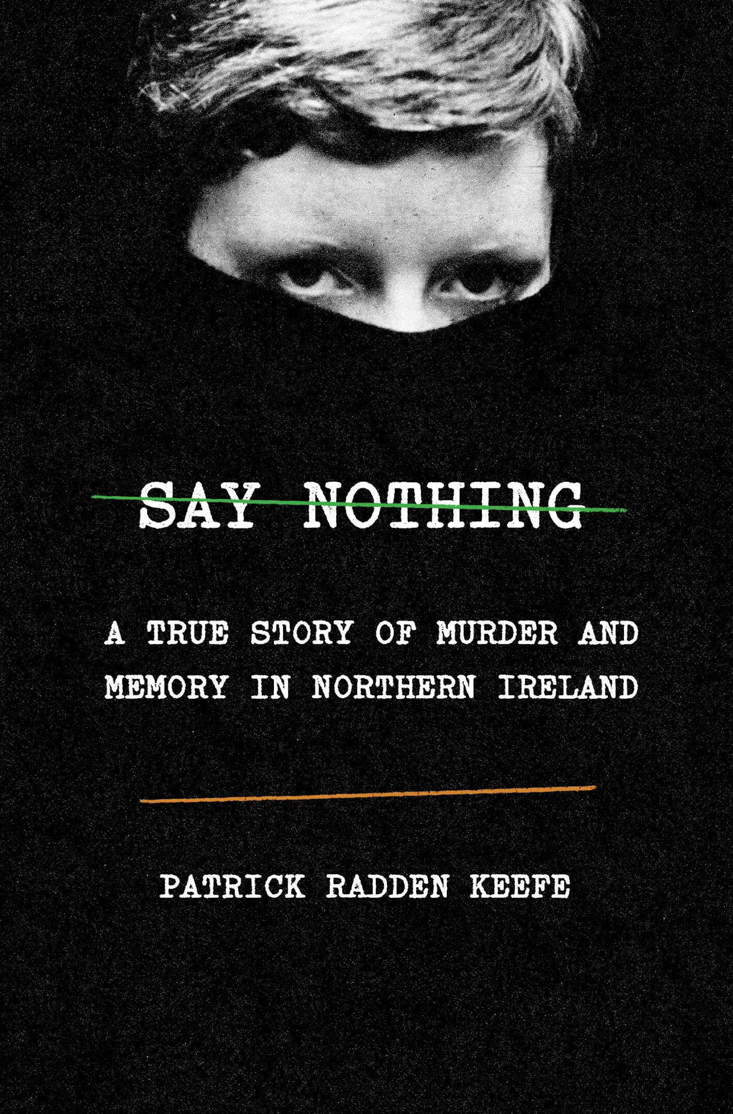 Say Nothing, by Patrick Radden Keefe