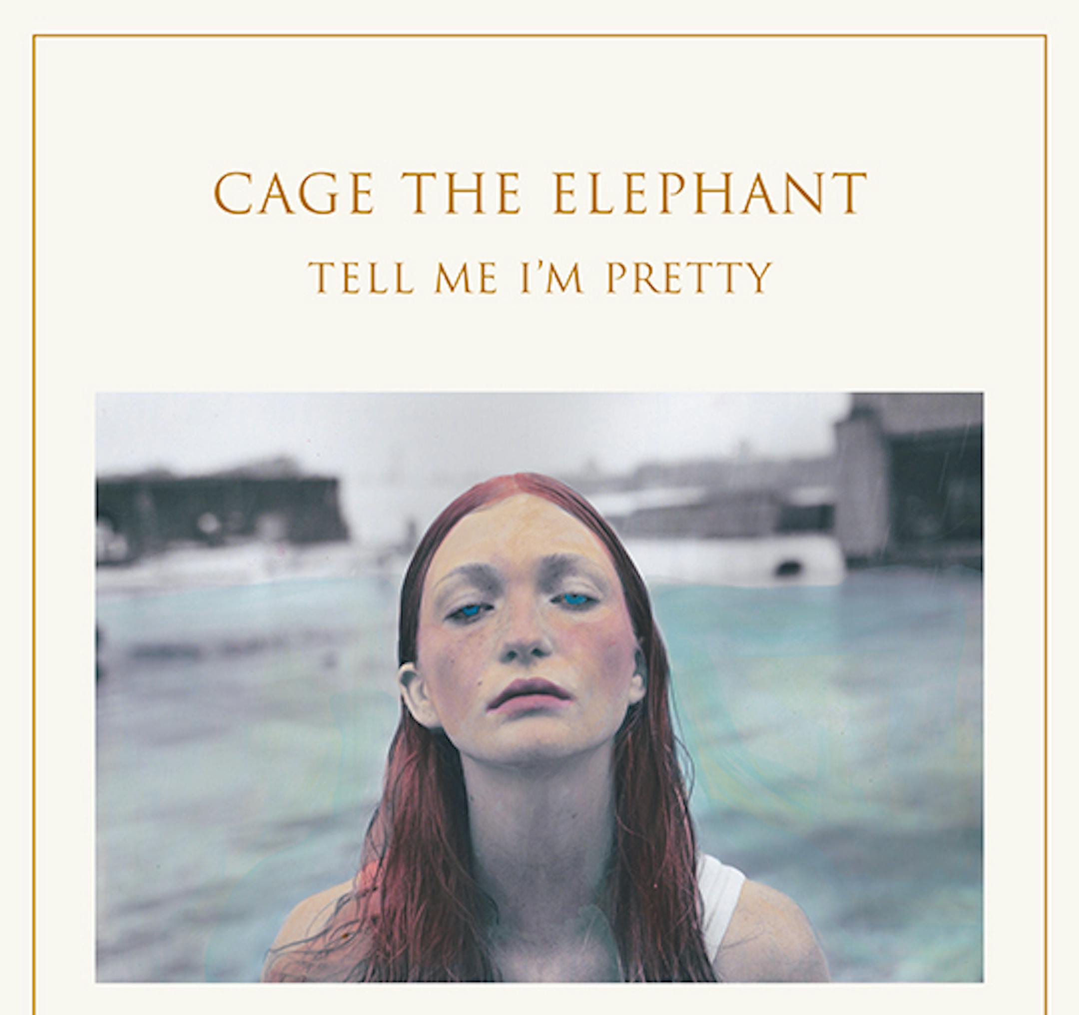Cage the Elephant, "Tell Me I'm Pretty"