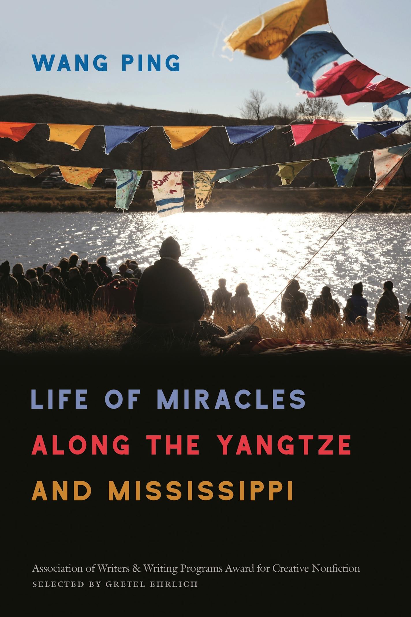 Life of Miracles Along the Yangtze and Mississippi, by Wang Ping