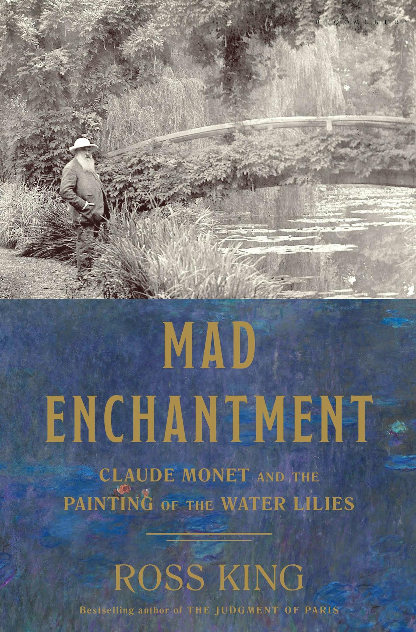 "Mad Enchantment: Claude Monet and the Painting of the Water Lilies," by Ross King