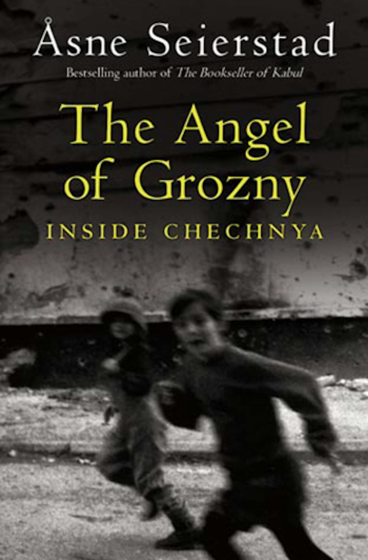 The Angel of Grozny by Asne Seierstad