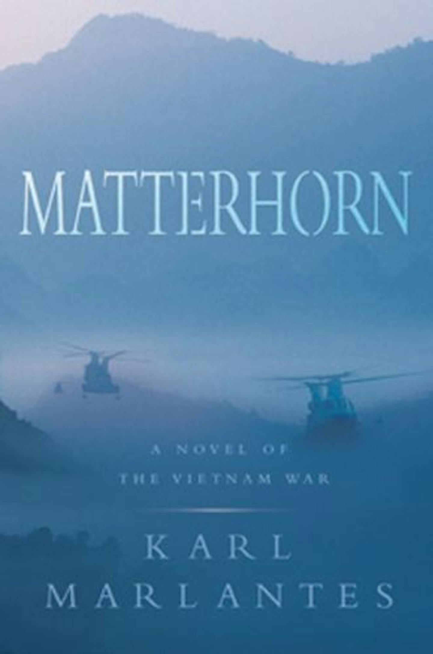 Matterhorn: A Novel of Vietnam by Karl Marlantes