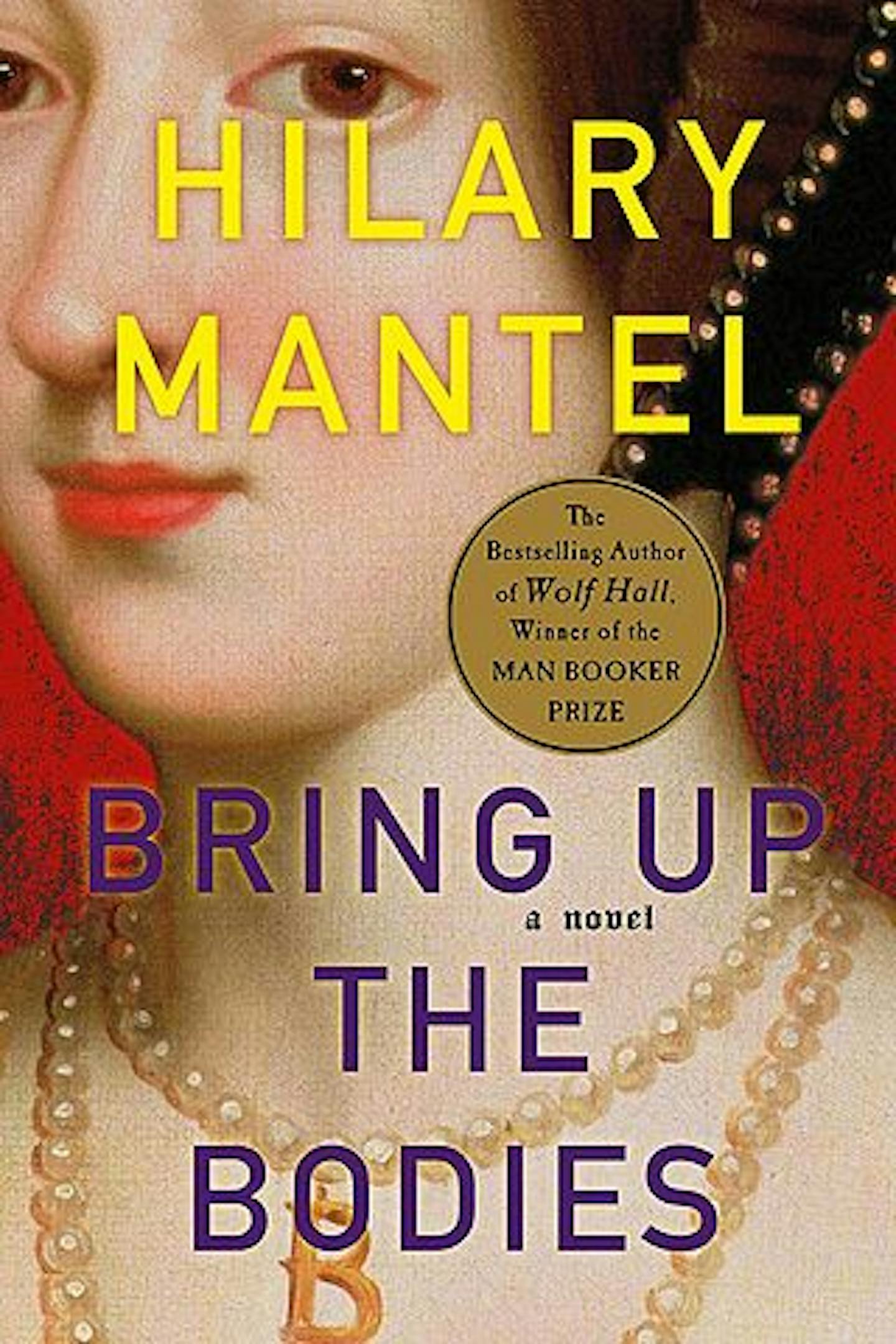 "Bring up the Bodies," by Hilary Mantel