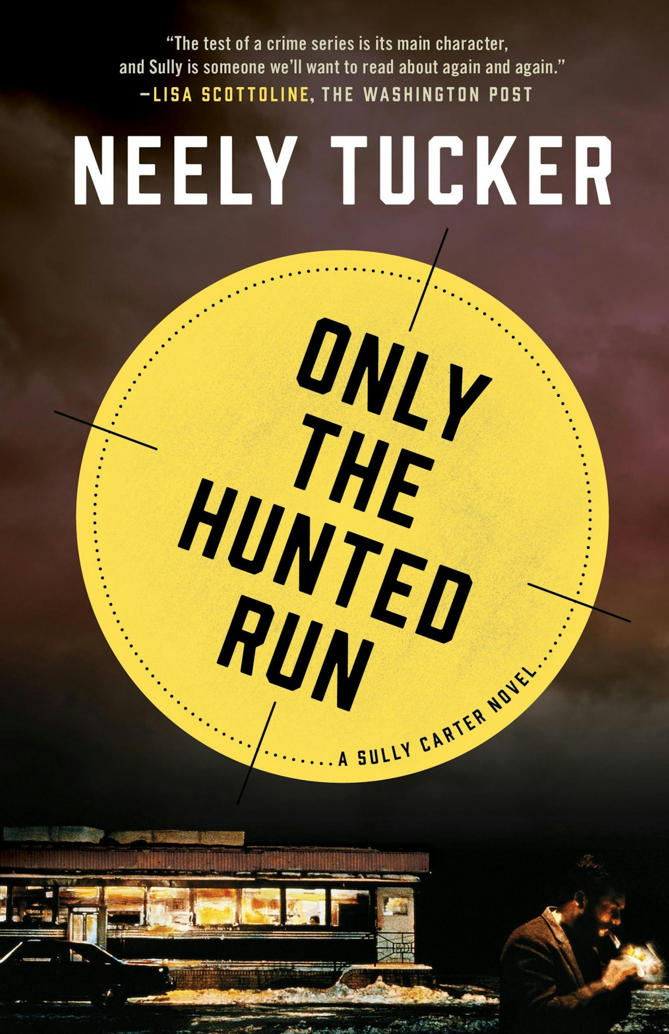 "Only the Hunted Run" by Neely Tucker