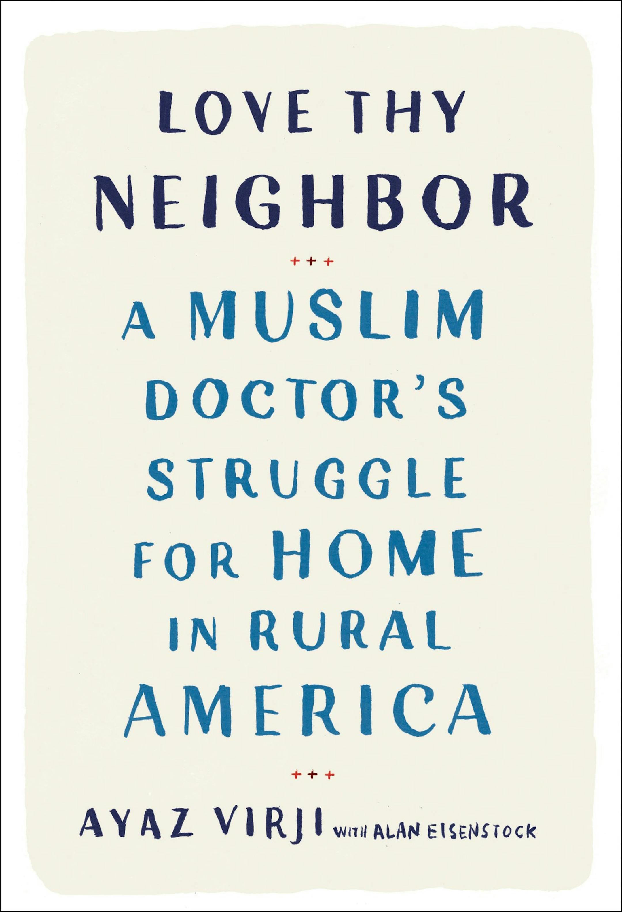 Love Thy Neighbor, by Ayaz Virji with Alan Eisenstock