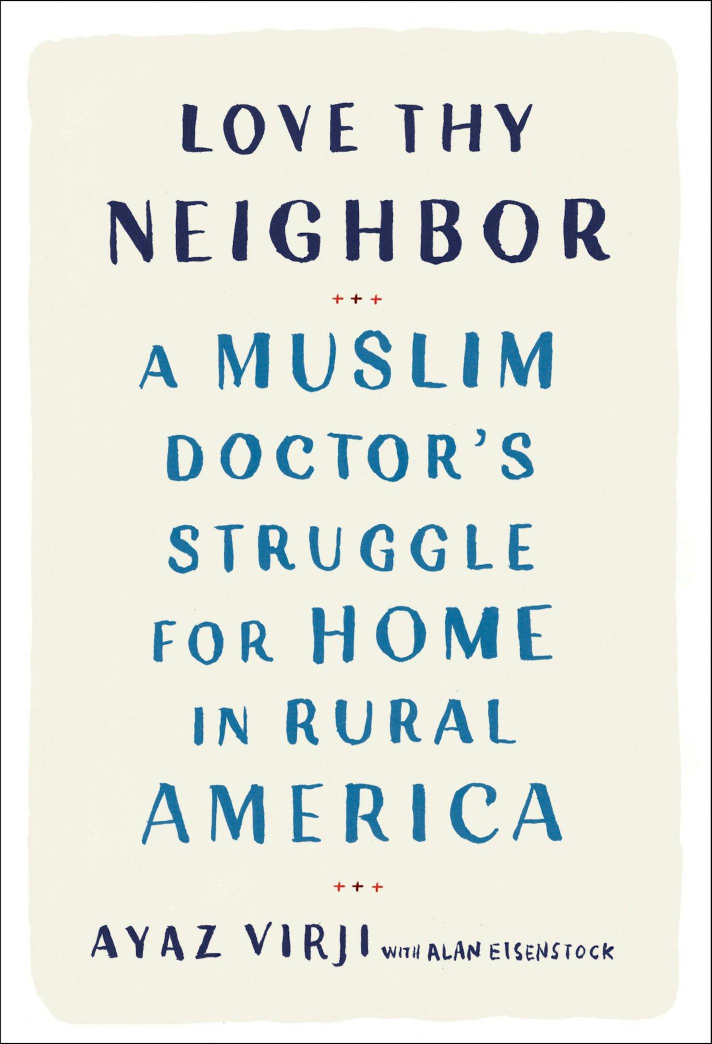 Love Thy Neighbor, by Ayaz Virji with Alan Eisenstock