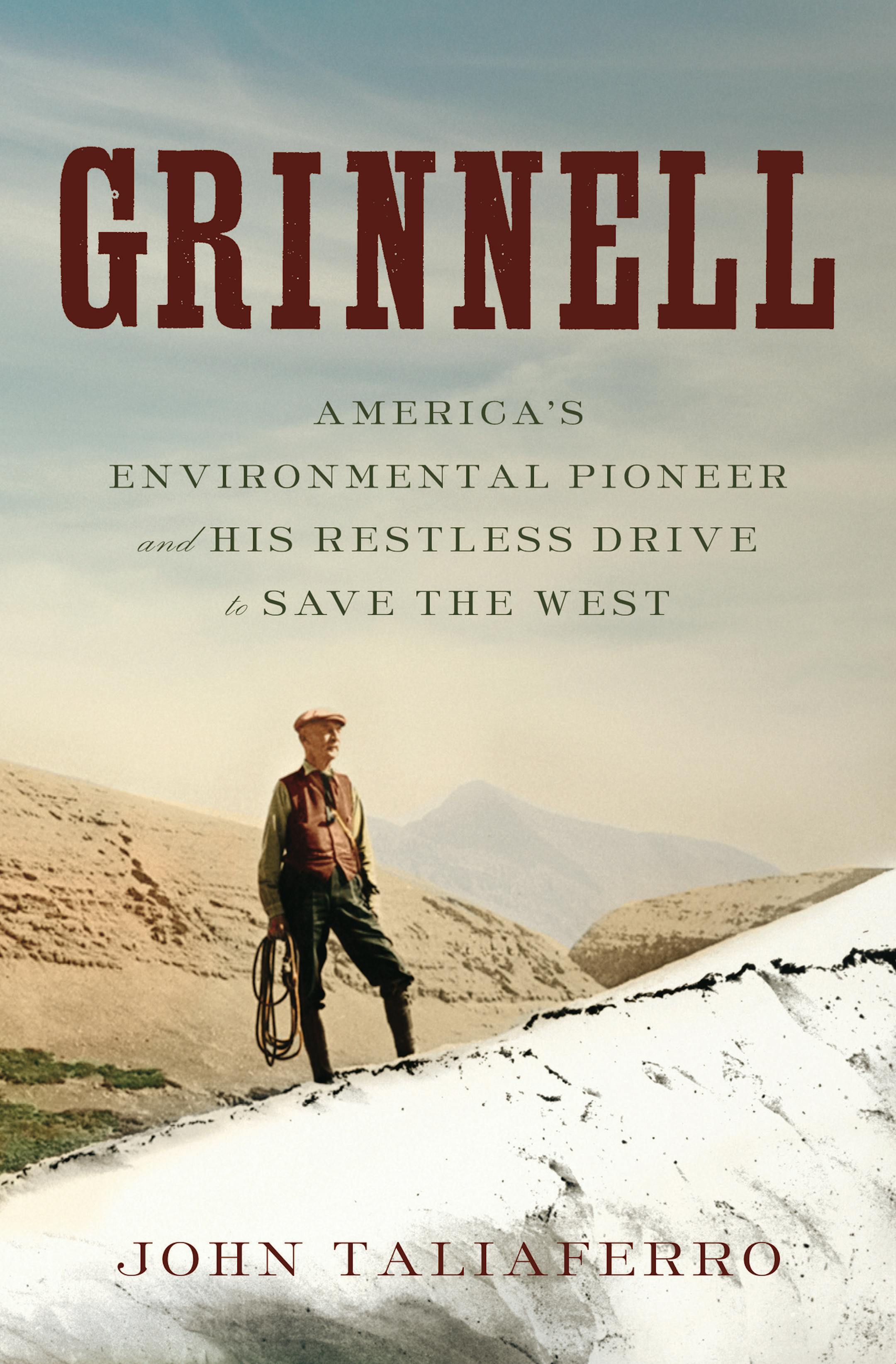 New biography GRINNELL, about the accomplished naturalist and environmentalist.
