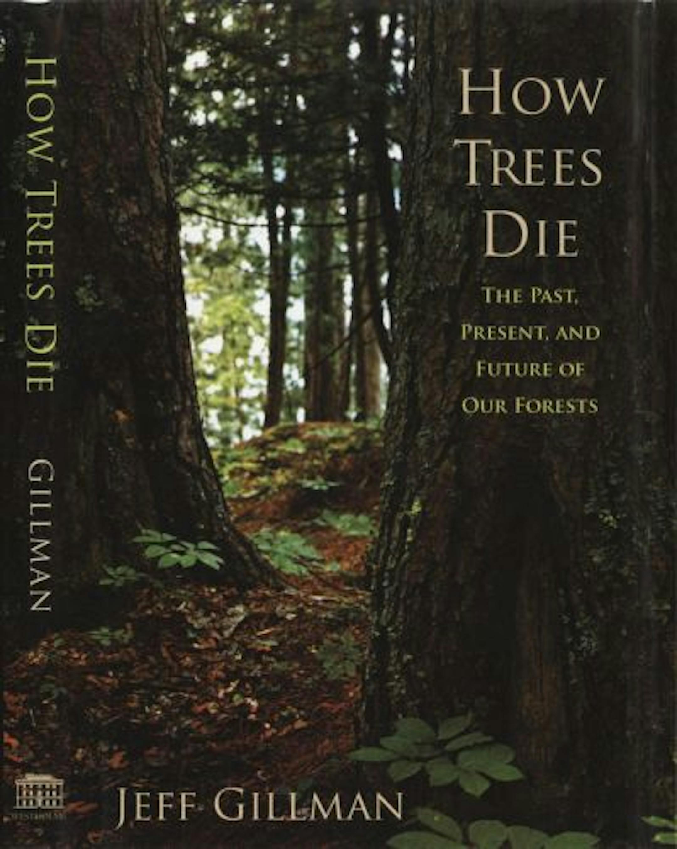 "how trees die" by Jeff Gillman