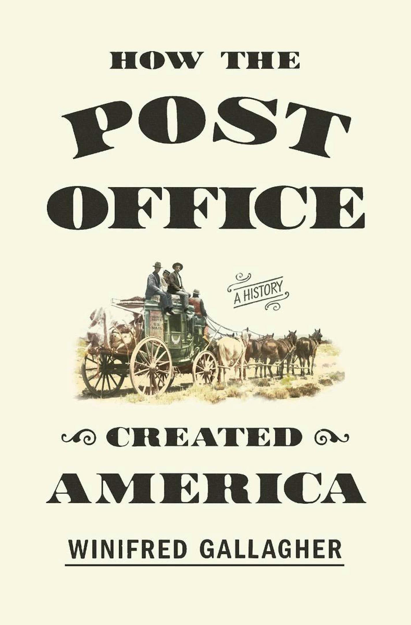 "How the Post Office Created America" by Winifred Gallagher