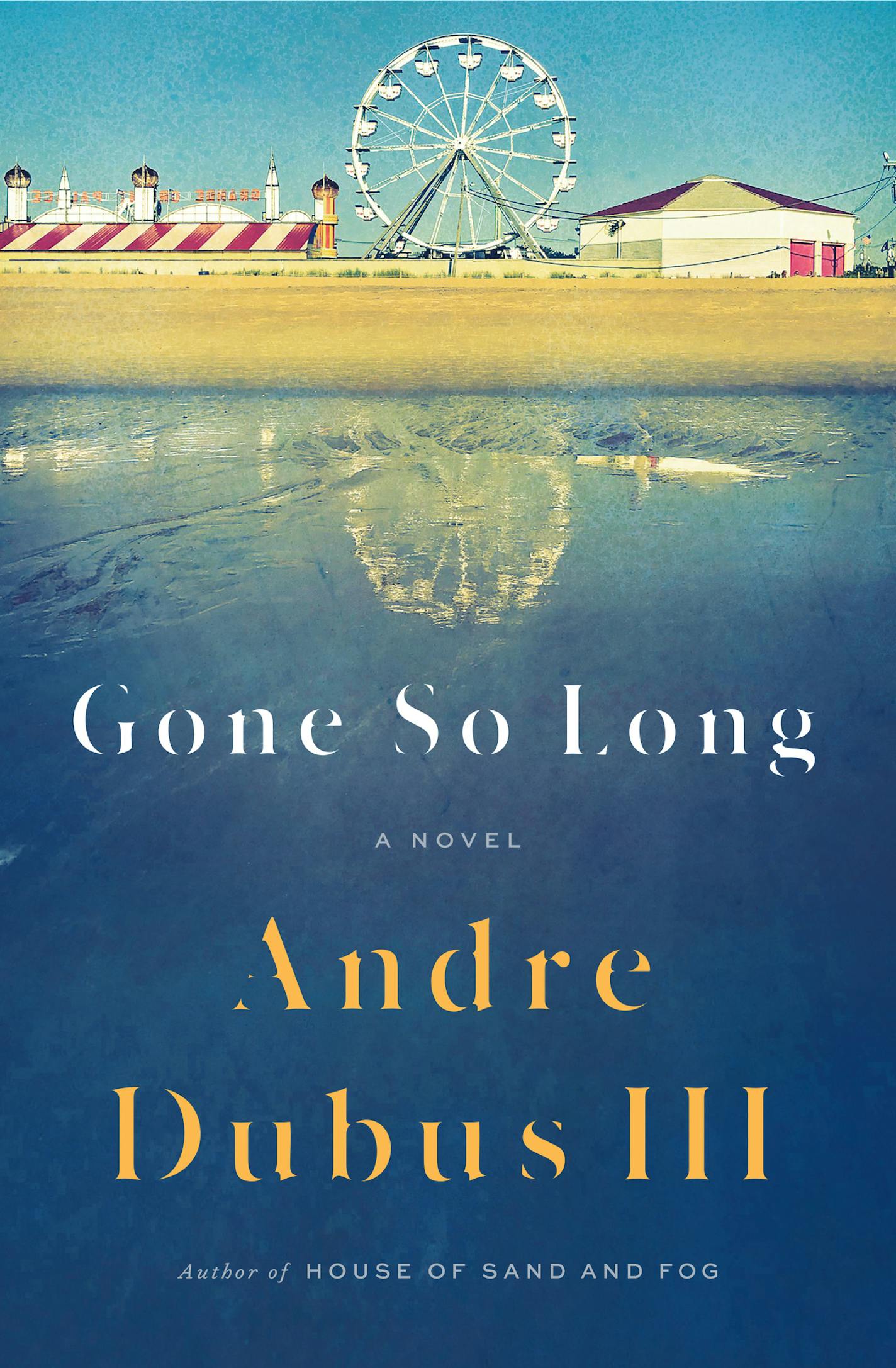 Gone So Long, by Andre Dubus III