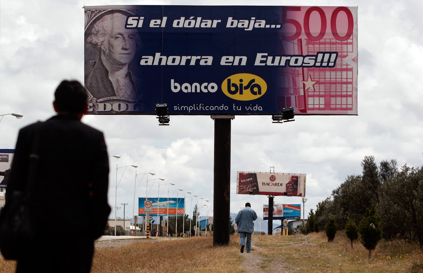 A billboard in El Alto, Bolivia, encouraged people to save their money in euros instead of U.S. dollars, a response to the American currency's rapid and deepening decline in value.