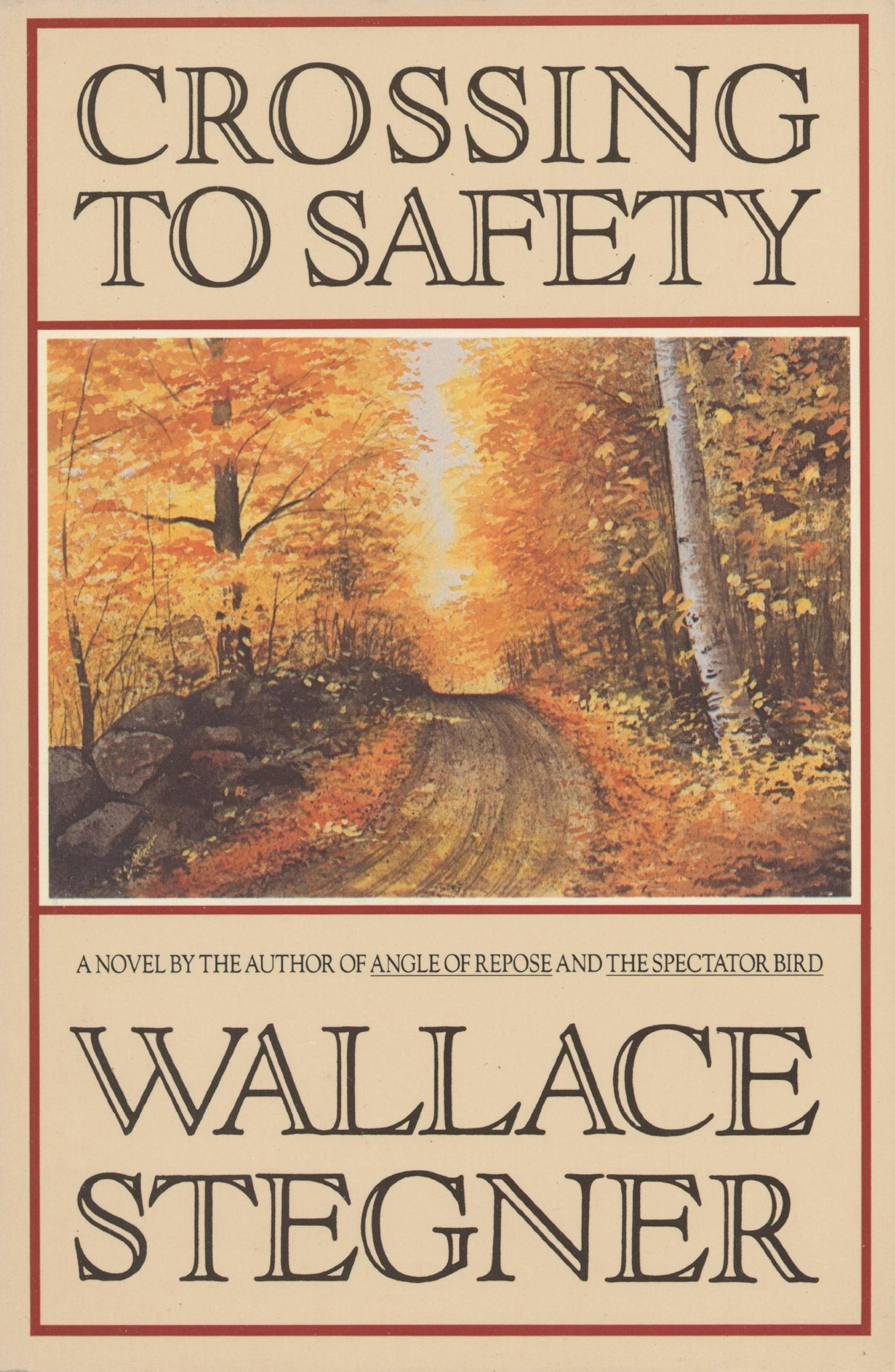 "Crossing to Safety" by Wallace Stegner